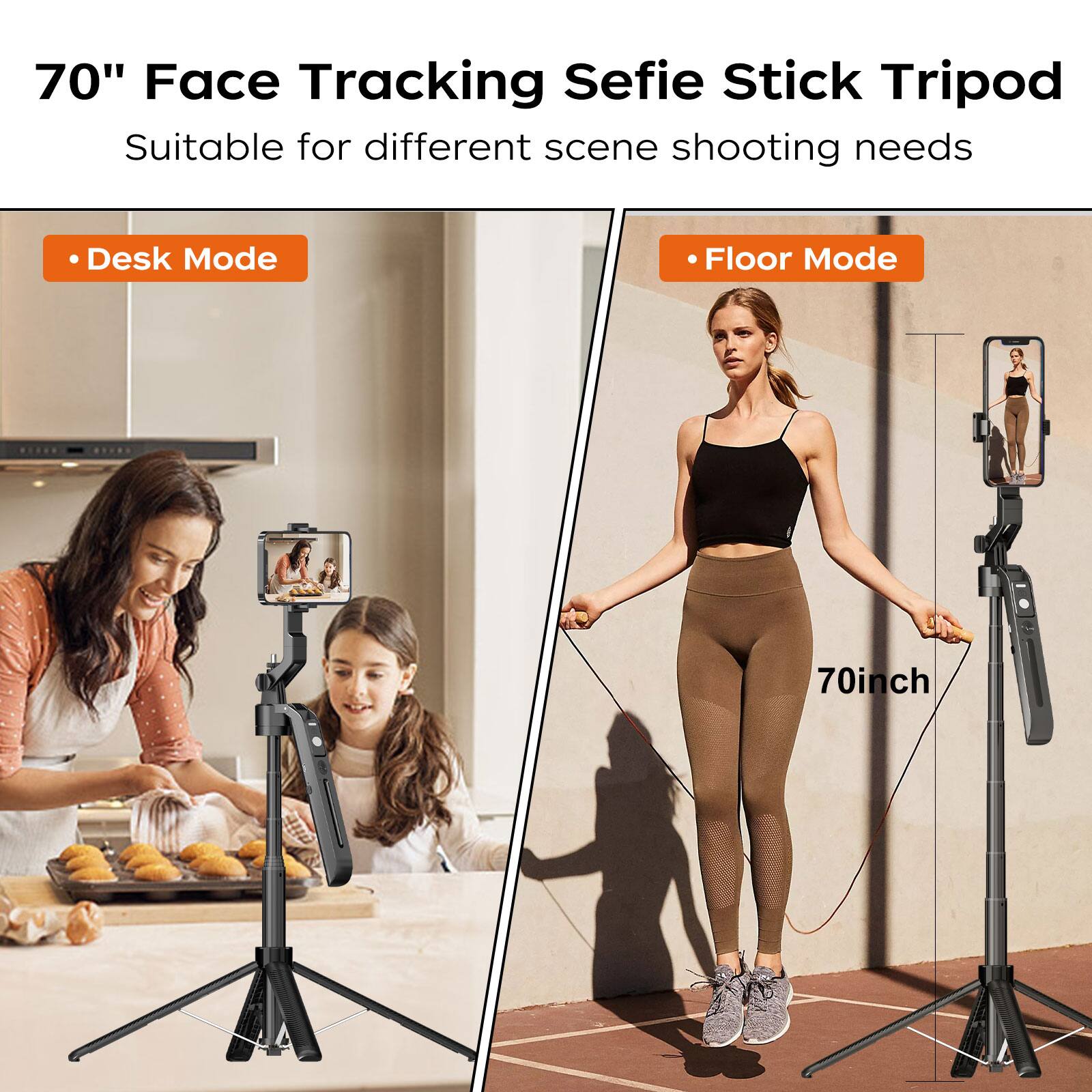 70" Face Tracking Selfie Stick Tripod  
Suitable for different scene shooting needs  

- Desk Mode  
- Floor Mode  

70inch