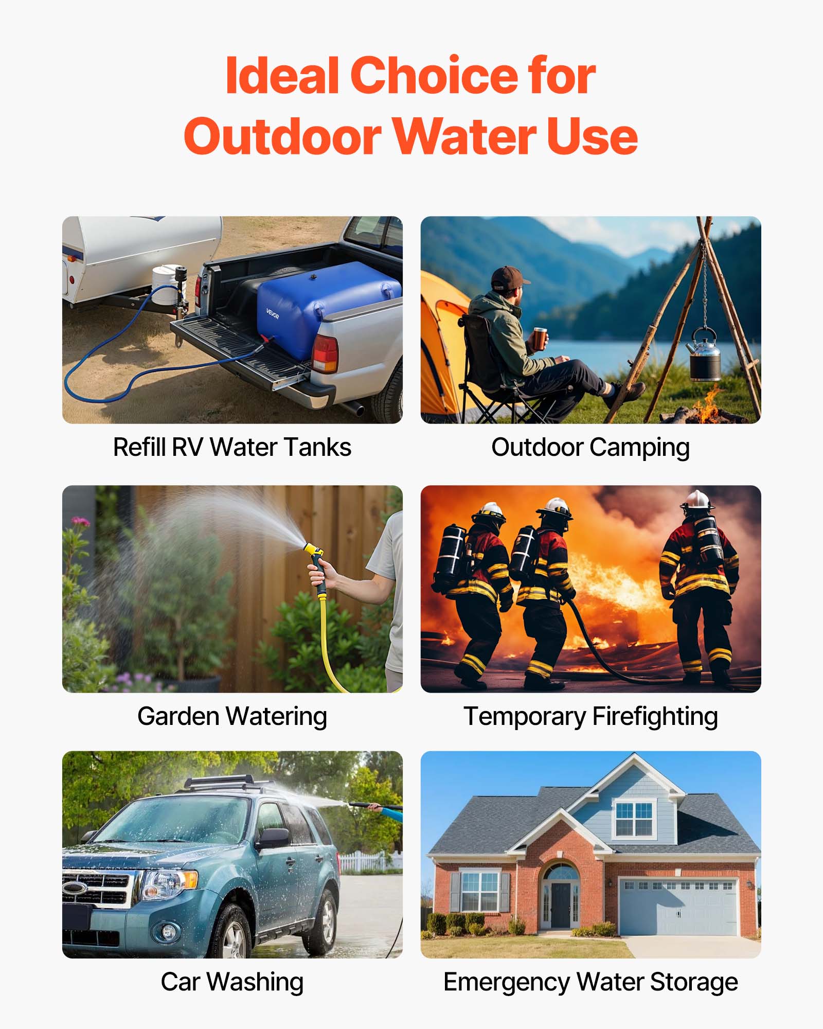 Ideal Choice for Outdoor Water Use

- Refill RV Water Tanks
- Outdoor Camping
- Garden Watering
- Temporary Firefighting
- Car Washing
- Emergency Water Storage