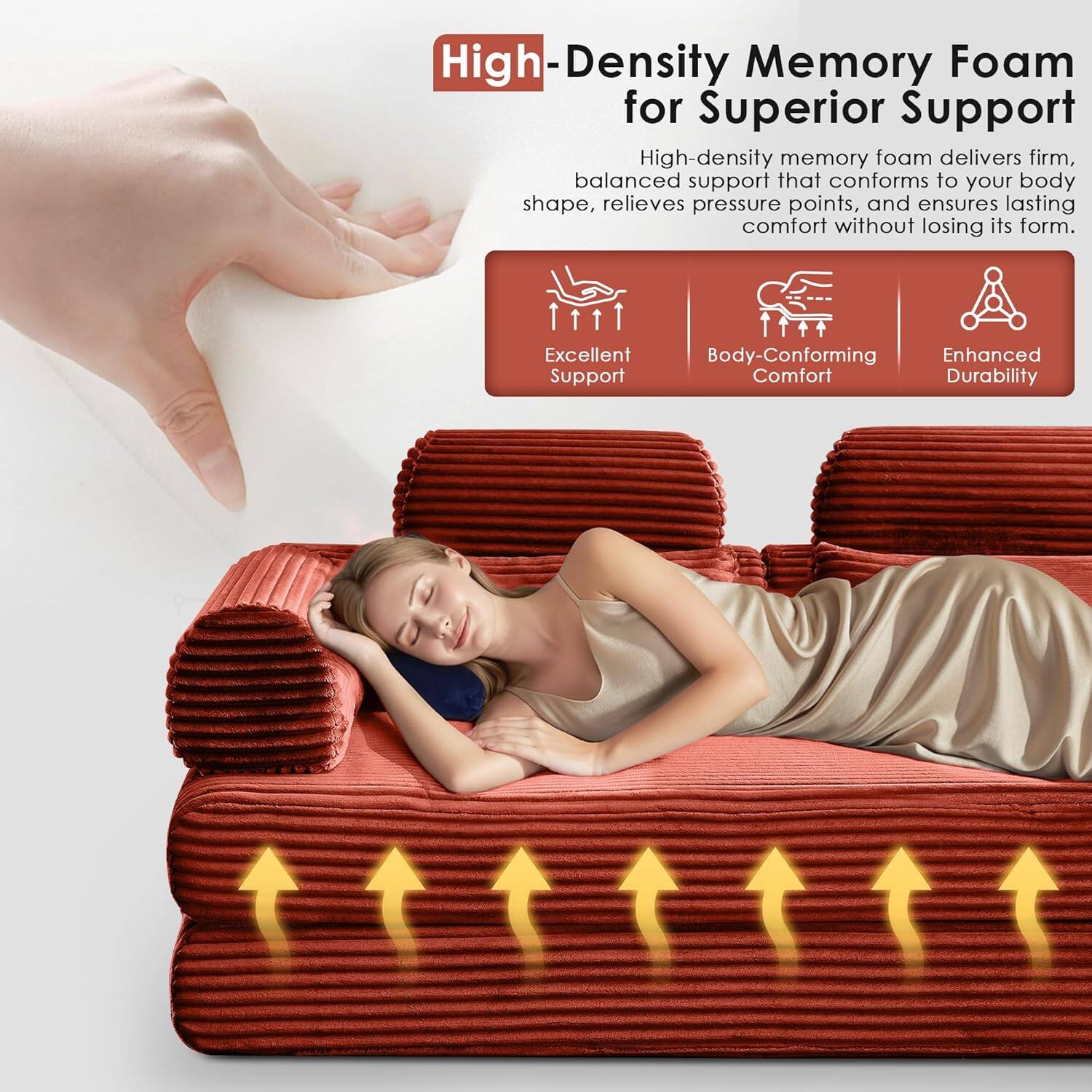 High-Density Memory Foam for Superior Support

High-density memory foam delivers firm, balanced support that conforms to your body shape, relieves pressure points, and ensures lasting comfort without losing its form.

- Excellent Support
- Body-Conforming Comfort
- Enhanced Durability