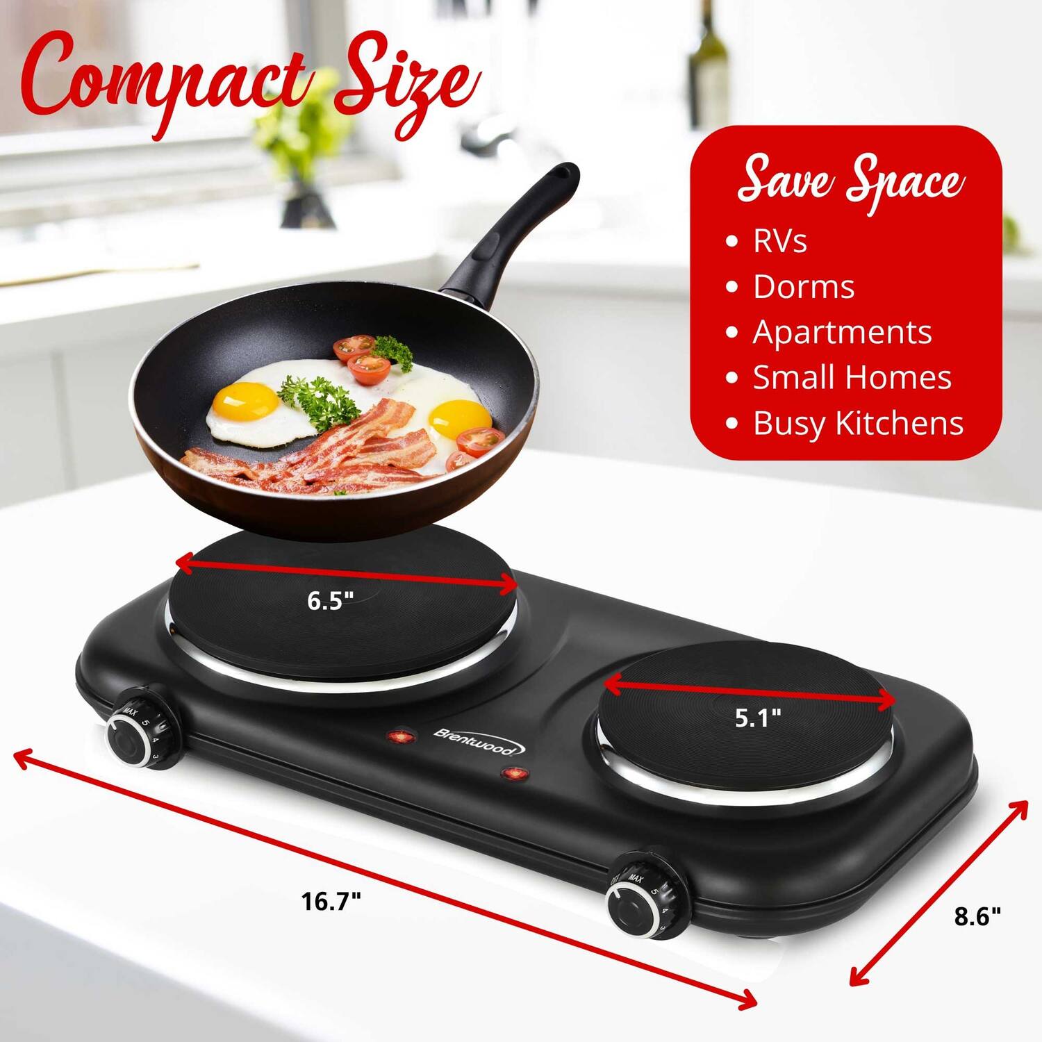 Compact Size Save Space RVs Dorms Apartments Small Homes Busy Kitchens  
6.5"  
5.1"  
16.7"  
8.6"