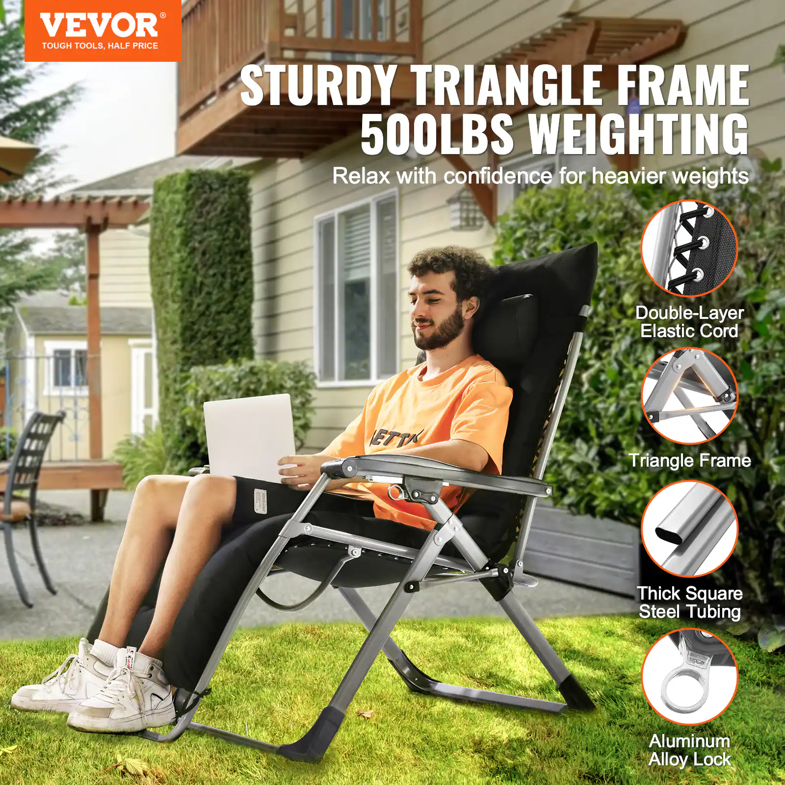 VEVOR  
TOUGH TOOLS, HALF PRICE  

STURDY TRIANGLE FRAME  
500LBS WEIGHTING  

Relax with confidence for heavier weights  

- Double-Layer Elastic Cord  
- Triangle Frame  
- Thick Square Steel Tubing  
- Aluminum Alloy Lock