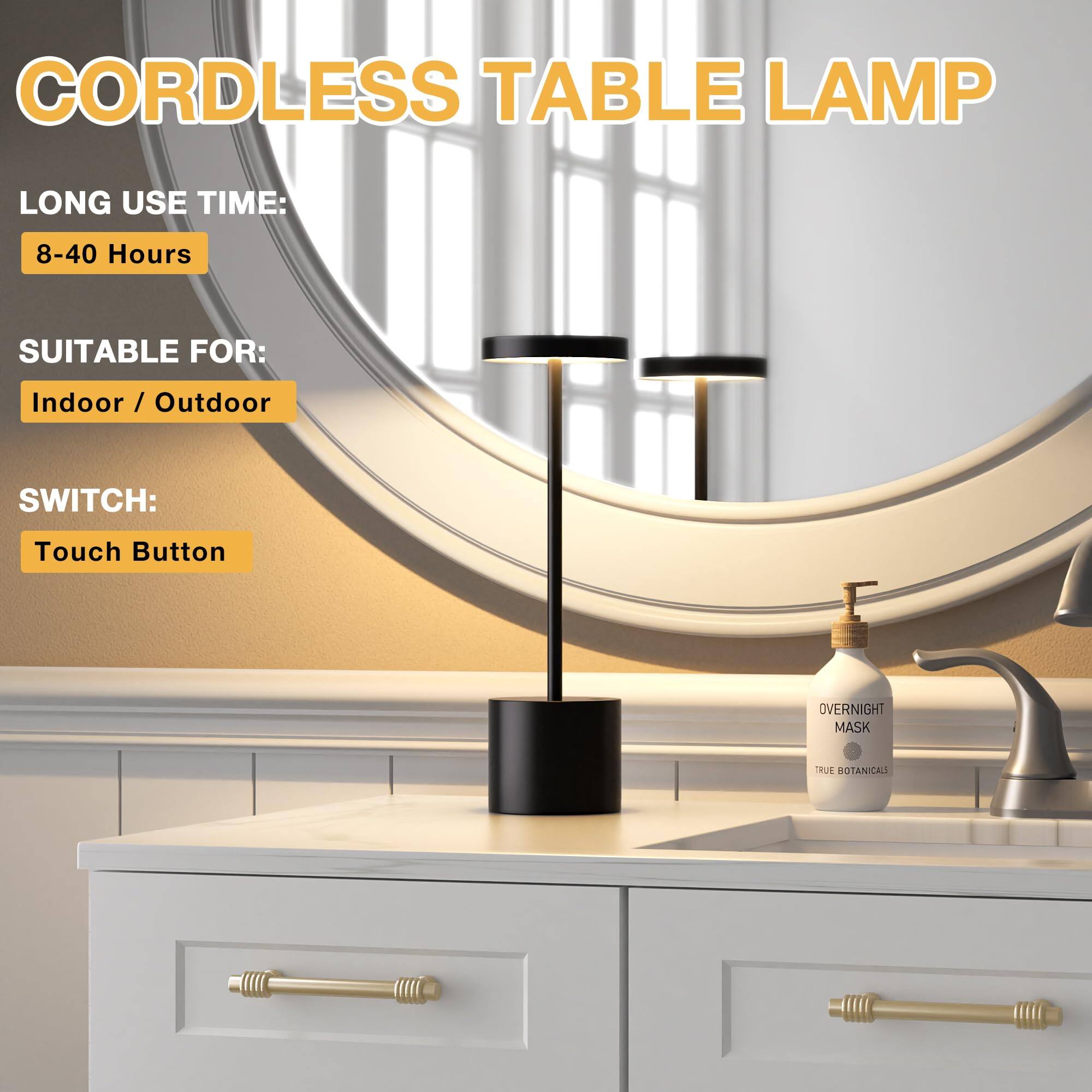 CORDLESS TABLE LAMP

LONG USE TIME:  
8-40 Hours

SUITABLE FOR:  
Indoor / Outdoor

SWITCH:  
Touch Button

OVERNIGHT MASK  
TRUE BOTANICALS