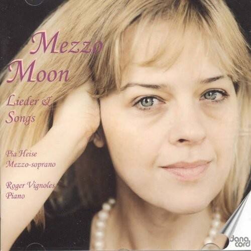 Mezzo Moon  
Lieder & Songs  

Pia Heise  
Mezzo-soprano  

Roger Vignoles  
Piano  

Jana cord