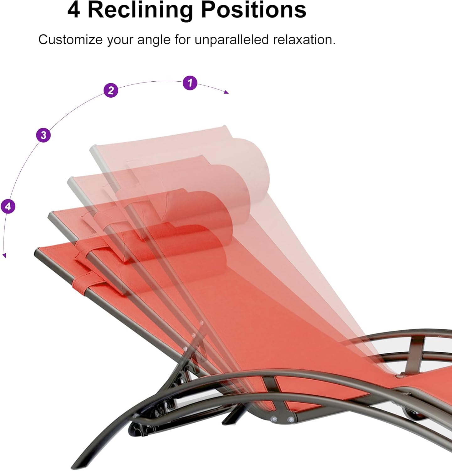 4 Reclining Positions  
Customize your angle for unparalleled relaxation.