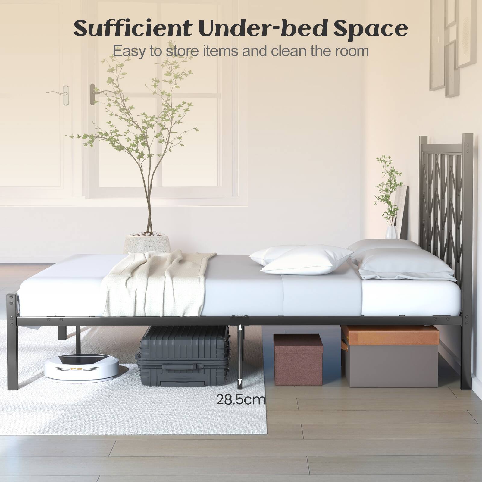 Sufficient Under-bed Space

Easy to store items and clean the room

28.5cm