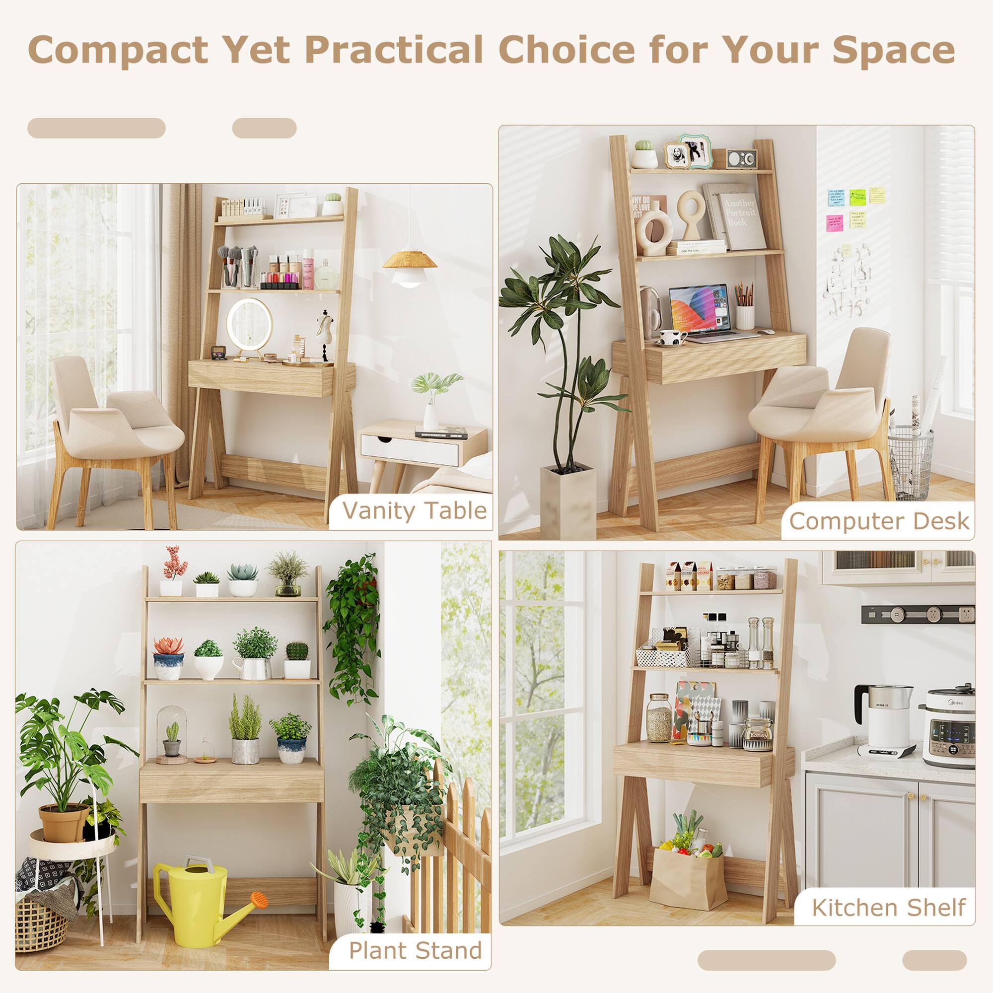 Compact Yet Practical Choice for Your Space

- Vanity Table
- Computer Desk
- Plant Stand
- Kitchen Shelf