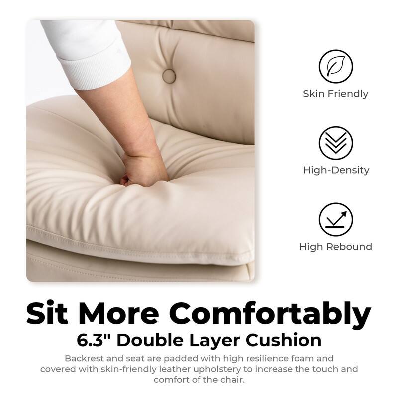 Skin Friendly High-Density High Rebound Sit More Comfortably

6.3" Double Layer Cushion

Backrest and seat are padded with high resilience foam and covered with skin-friendly leather upholstery to increase the touch and comfort of the chair.