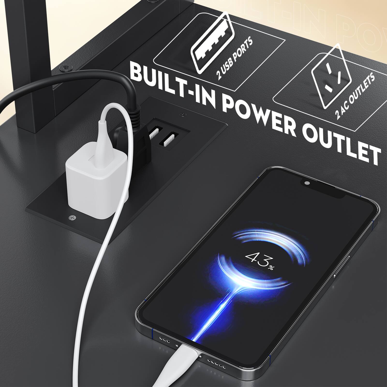 BUILT-IN POWER OUTLET  
2 USB PORTS  
2 AC OUTLETS  
43%