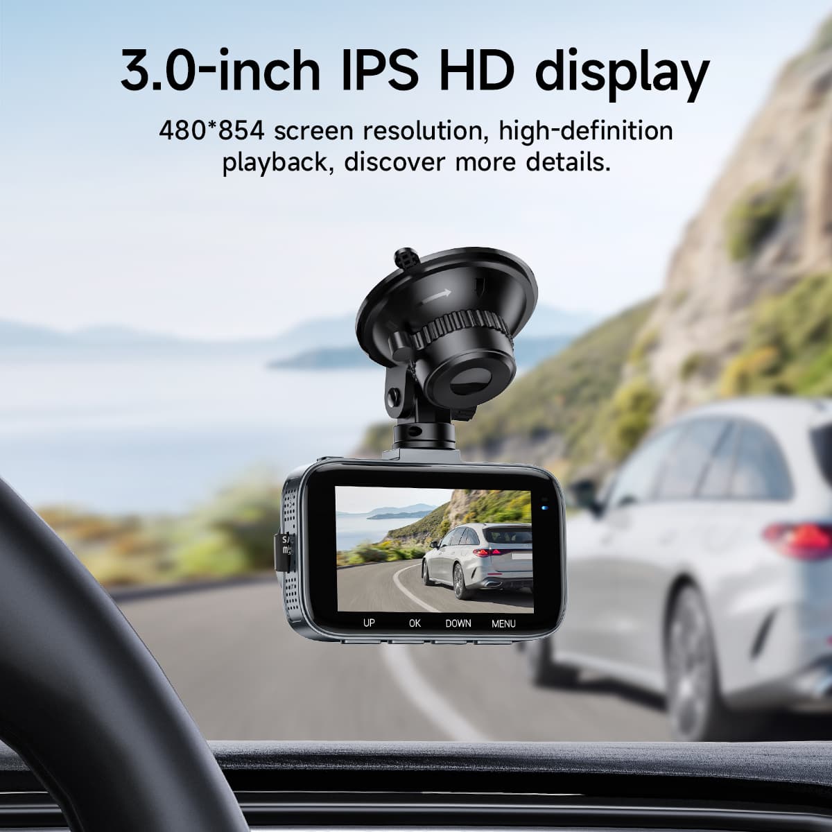 3.0-inch IPS HD display
480*854 screen resolution, high-definition playback, discover more details.
UP OK DOWN MENU