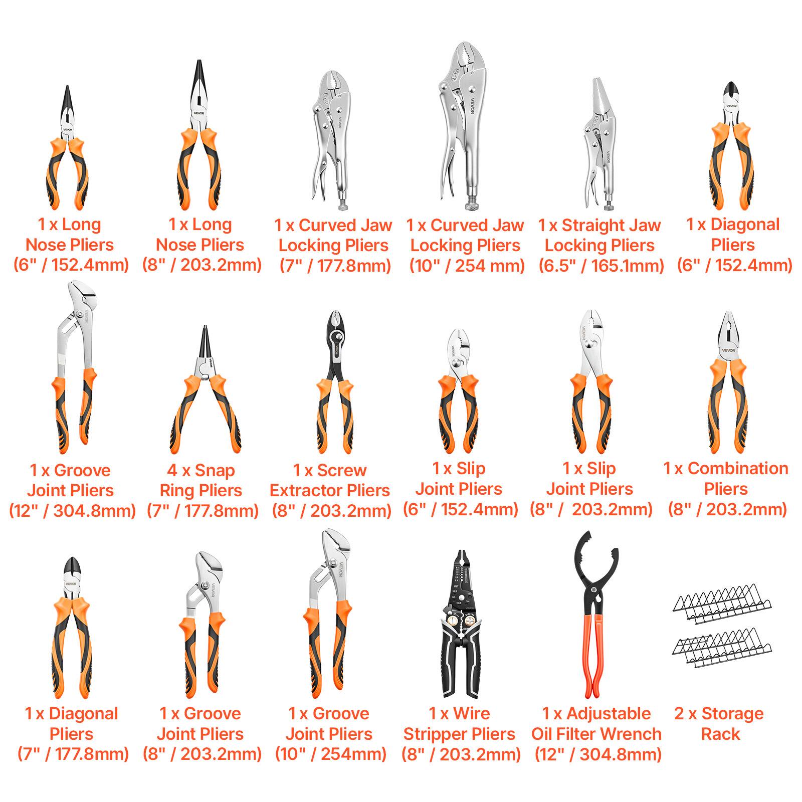 1 x Long Nose Pliers (6" / 152.4mm)  
1 x Long Nose Pliers (8" / 203.2mm)  
1 x Curved Jaw Locking Pliers (7" / 177.8mm)  
1 x Curved Jaw Locking Pliers (10" / 254 mm)  
1 x Straight Jaw Locking Pliers (6.5" / 165.1mm)  
1 x Diagonal Nose Pliers (6" / 152.4mm)  

1 x Groove Joint Pliers (12" / 304.8mm)  
4 x Snap Ring Pliers (7" / 177.8mm)  
1 x Screw Extractor Pliers (8" / 203.2mm)  
1 x Slip Joint Pliers (6" / 152.4mm)  
1 x Slip Joint Pliers (8" / 203.2mm)  
1 x Combination Pliers (8" / 203.2mm)  

1 x Diagonal Pliers (7" / 177.8