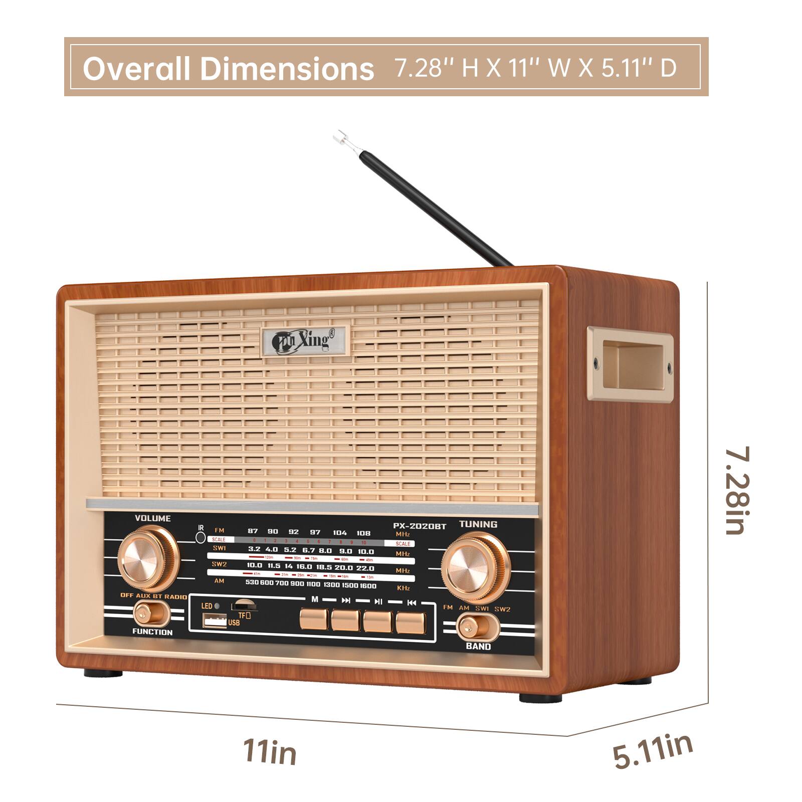 Overall Dimensions: 7.28" H x 11" W x 5.11" D

PO Xing

VOLUME OFF BAND D. RADIO FUNCTION PX-20Z0BT

TUNING - M aT a0 t2 17 HG .... MEL SAI KAI IN a L0 .2 ? 0.0 a0 IG.0 MIE - - - - %W? 10.0 ILS 1 10.0 185 VELD 27.0 AM n30 ..D P00 - TE0 13:00 ne 100 KIN M H HI LEO . H 1M AM SW SW? TFL

BAND 7.28in 11in 5.11in