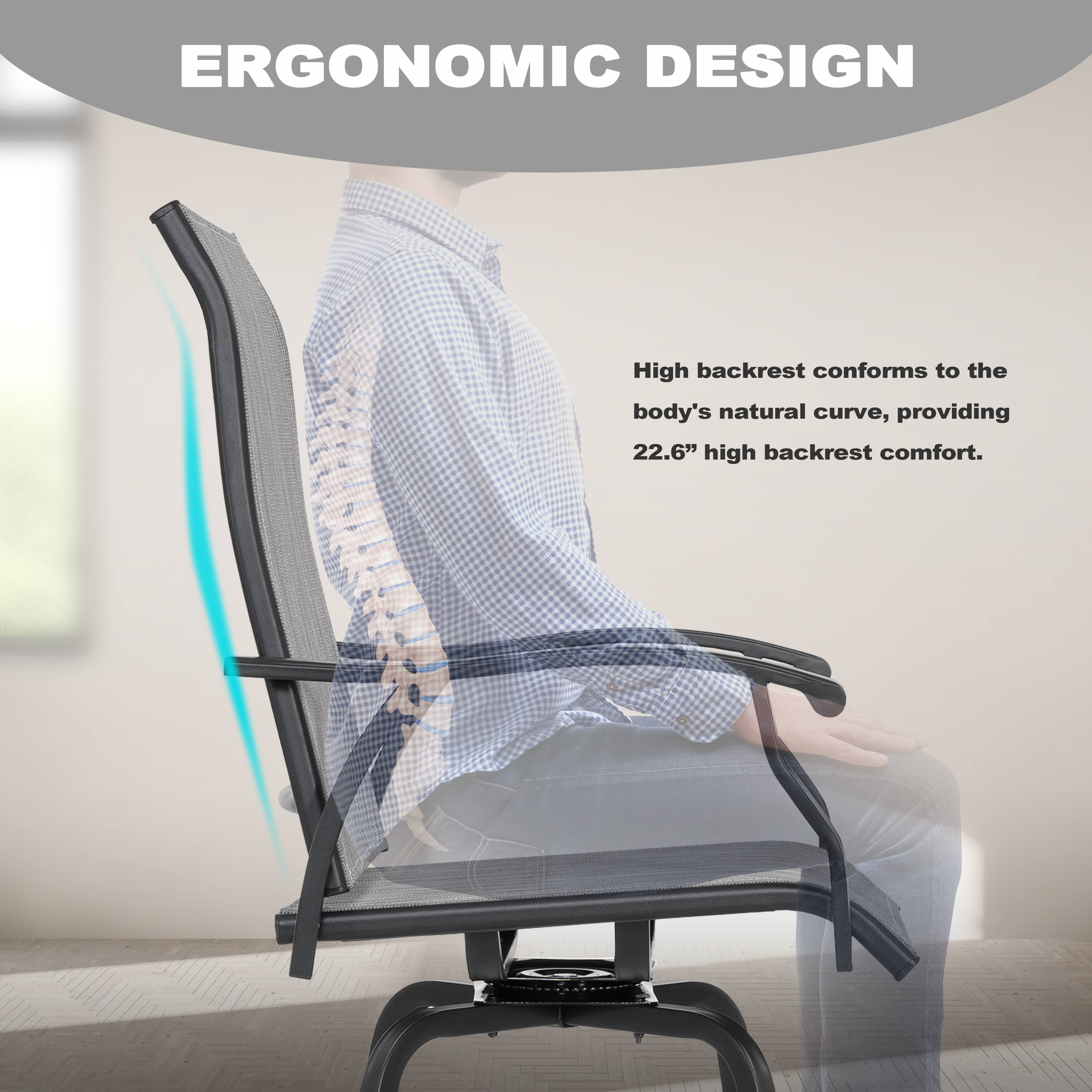 ERGONOMIC DESIGN

High backrest conforms to the body's natural curve, providing 22.6" high backrest comfort.