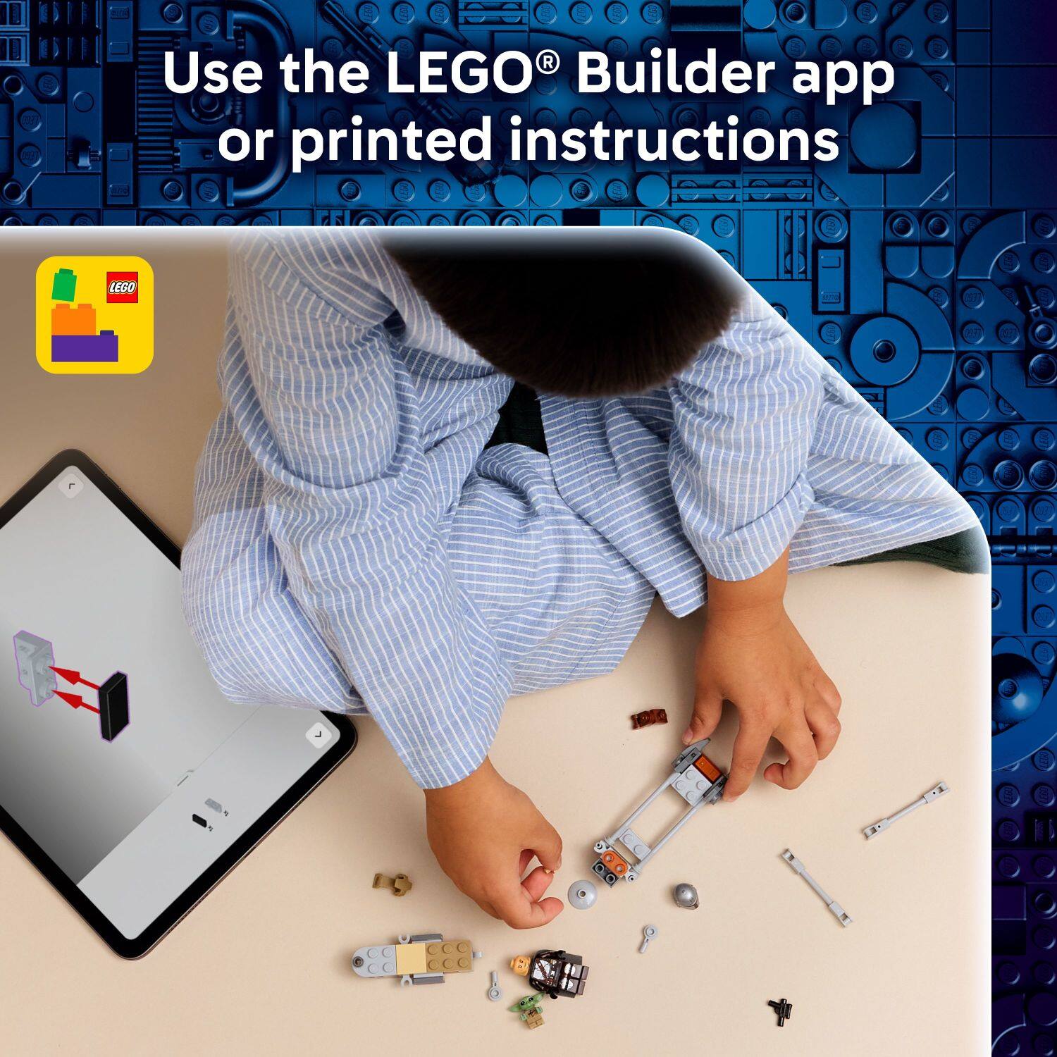Use the LEGO® Builder app or printed instructions