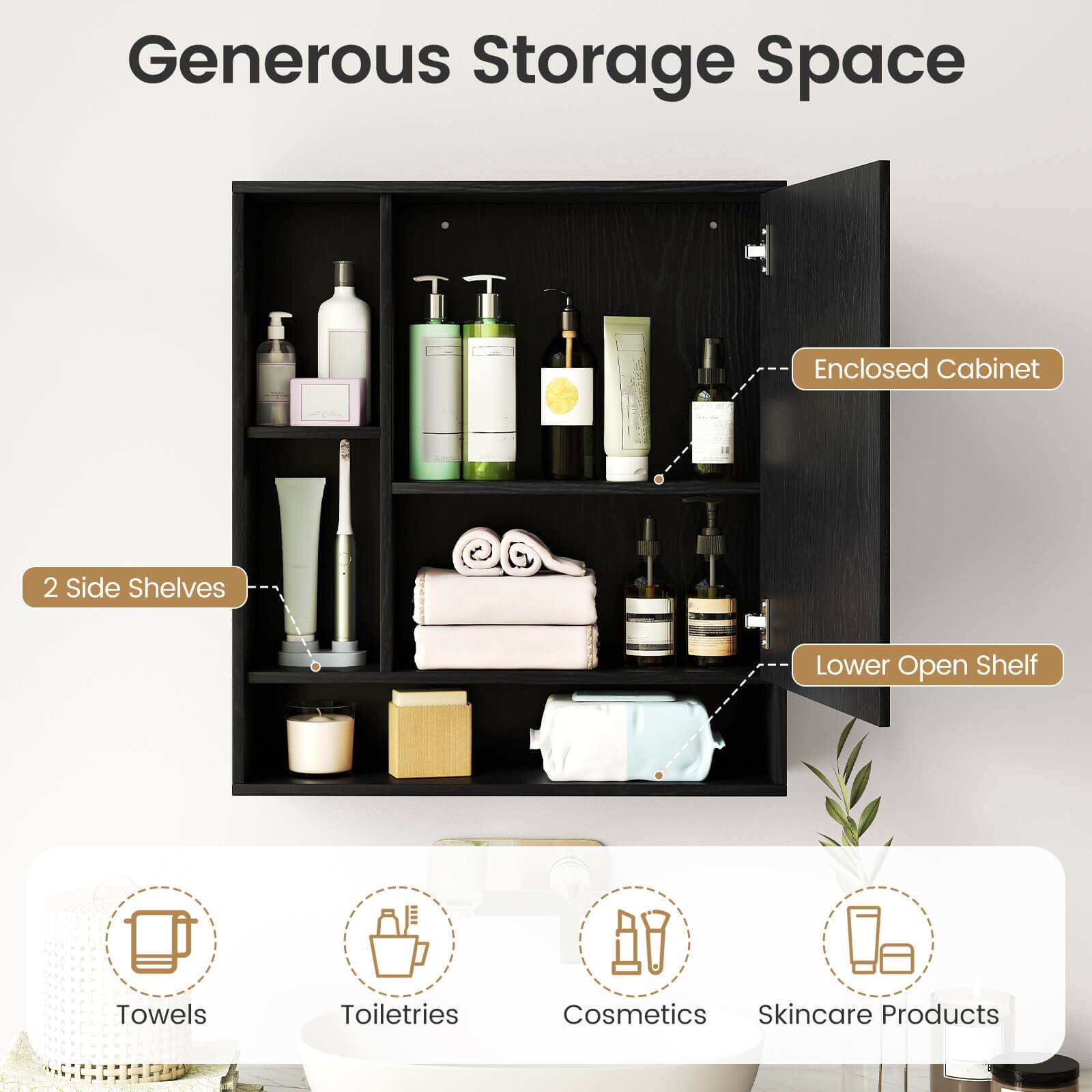Generous Storage Space  
Enclosed Cabinet  
2 Side Shelves  
Lower Open Shelf  
Towels  
Toiletries  
Cosmetics  
Skincare Products