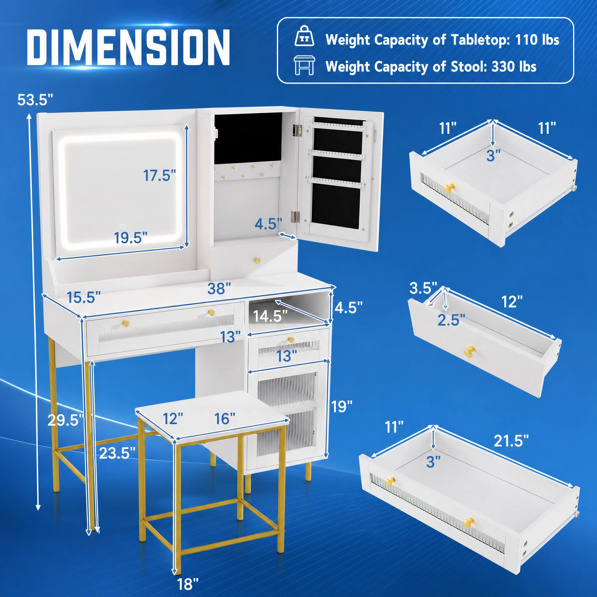 DIMENSION

Weight Capacity of Tabletop: 110 lbs  
Weight Capacity of Stool: 330 lbs

- 53.5"
- 17.5"
- 19.5"
- 4.5"
- 15.5"
- 38"
- 14.5"
- 13"
- 13"
- 4.5"
- 3.5"
- 2.5"
- 12"
- 29.5"
- 23.5"
- 12"
- 16"
- 19"
- 11"
- 3"
- 21.5"
- 18"
