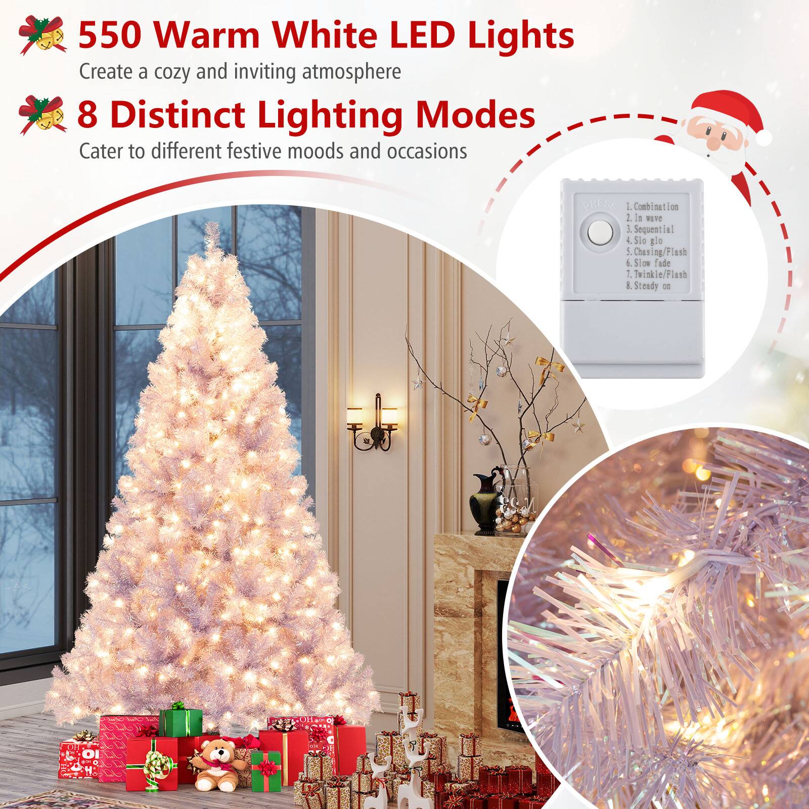 550 Warm White LED Lights  
Create a cozy and inviting atmosphere  

8 Distinct Lighting Modes  
Cater to different festive moods and occasions  

1. Combination  
2. In Wave  
3. Sequential  
4. Slow Glow/Flash  
5. Slow Fade  
6. Twinkle/Flash  
7. Steady On