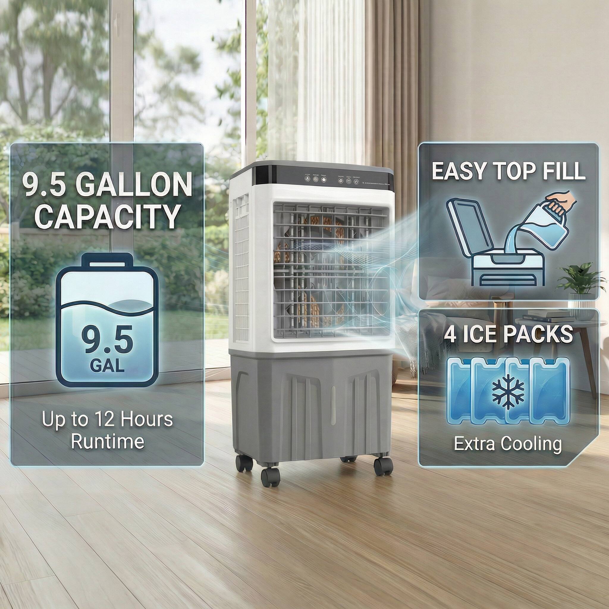 9.5 GALLON CAPACITY  
9.5 GAL  
Up to 12 Hours Runtime  

EASY TOP FILL  

4 ICE PACKS  
Extra Cooling