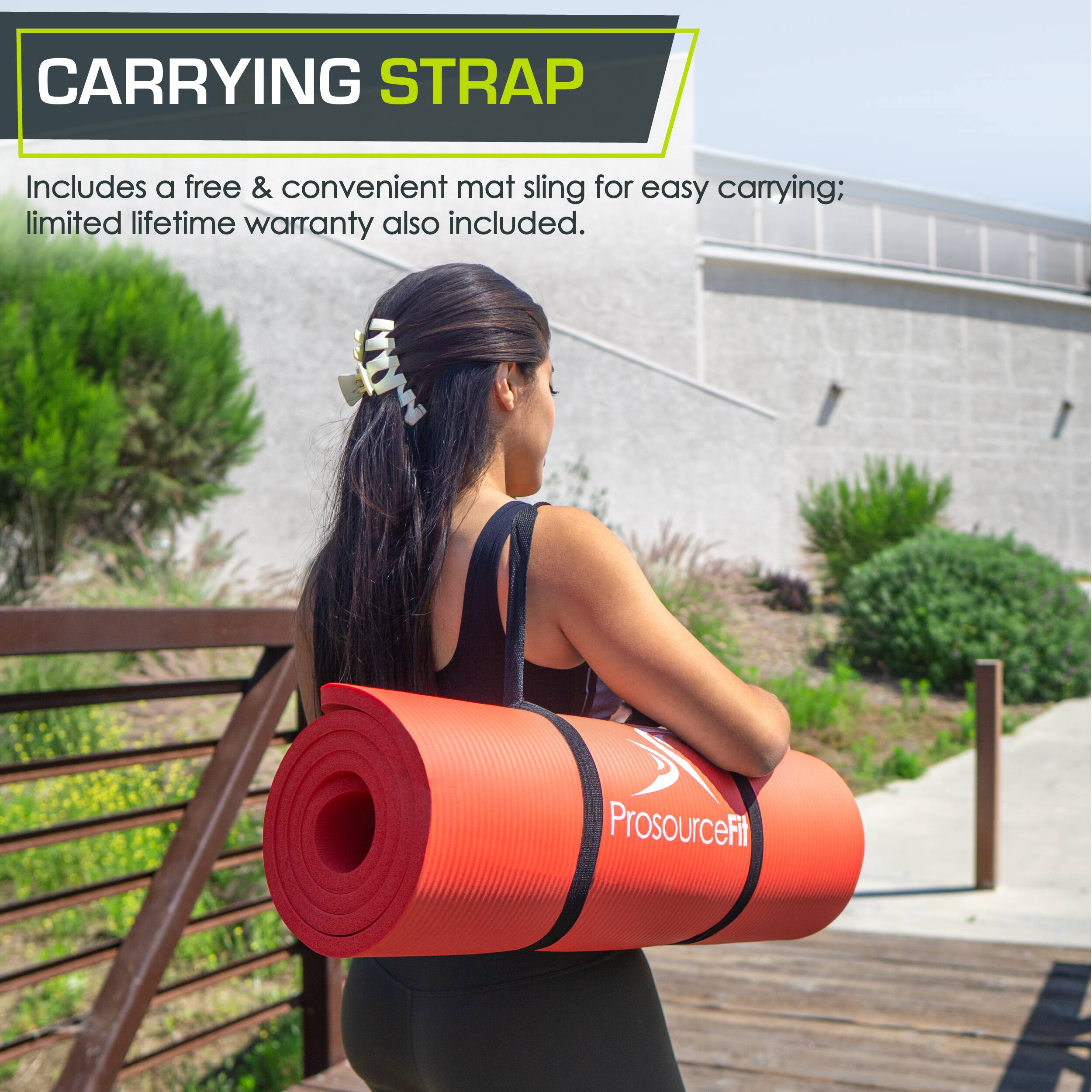 CARRYING STRAP
Includes a free & convenient mat sling for easy carrying; limited lifetime warranty also included.
ProsourceFit