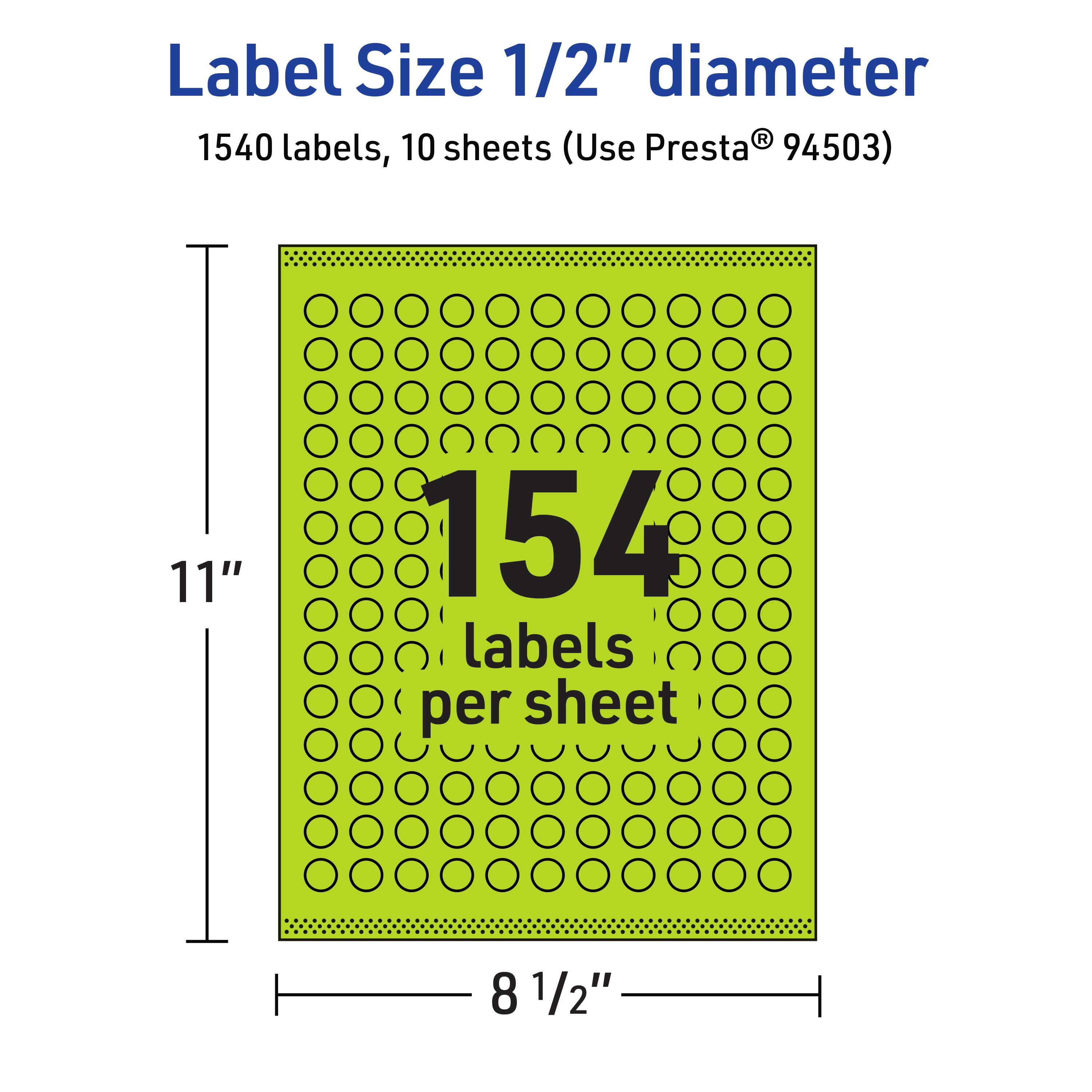 Label Size 1/2" diameter  
1540 labels, 10 sheets (Use Presta® 94503)  
11" x 8 1/2"  
154 labels per sheet