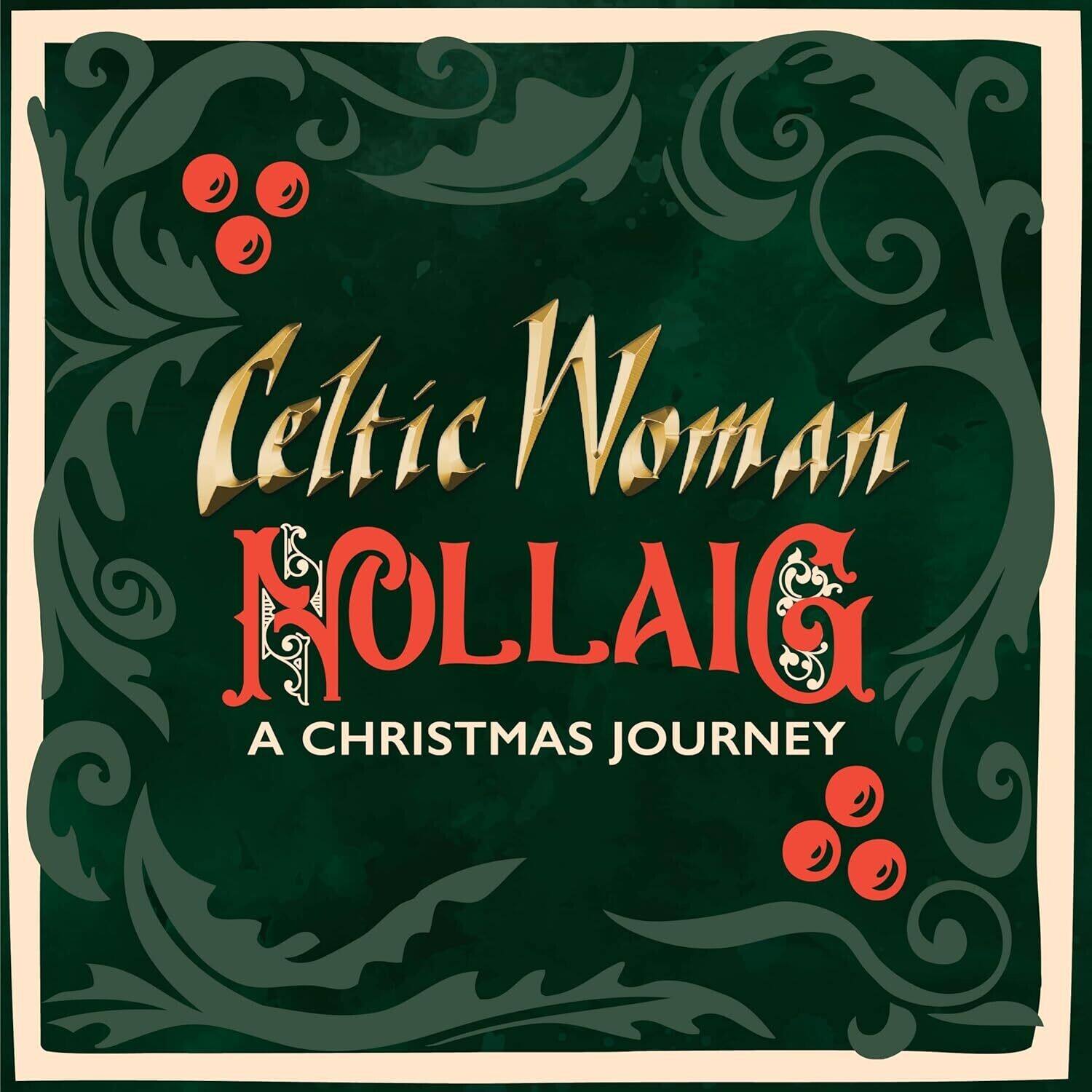 Celtic Woman  
ROLLAIG  
A Christmas Journey