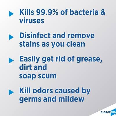 - Kills 99.9% of bacteria & viruses
- Disinfect and remove stains as you clean
- Easily get rid of grease, dirt, and soap scum
- Kill odors caused by germs and mildew

CLOROX PRO