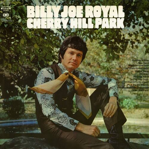 Columbia Stereo CS 9974

BILLY JOE ROYAL  
CHERRY HILL PARK

Burning A Hole You Can't Manufacture  
Love Down Home  
Lovin' Mama's Song  
Children  
Helping Hand  
Ain't Pit  
The Truth  
I Had It To Do Again  
Pick Up The Pieces  
You Can Make Me Feel Good  
Cherry Hill Park