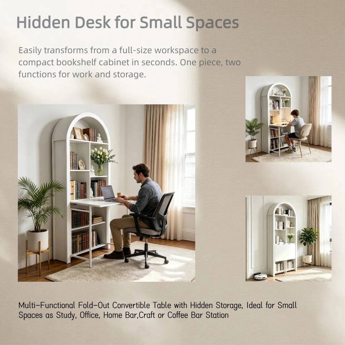 Hidden Desk for Small Spaces

Easily transforms from a full-size workspace to a compact bookshelf cabinet in seconds. One piece, two functions for work and storage.

Multi-Functional Fold-Out Convertible Table with Hidden Storage, Ideal for Small Spaces as Study, Office, Home Bar, Craft or Coffee Bar Station