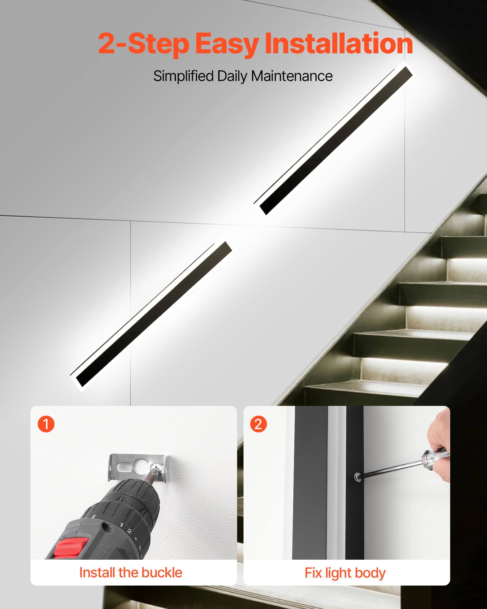 2-Step Easy Installation  
Simplified Daily Maintenance  

1. Install the buckle  
2. Fix light body