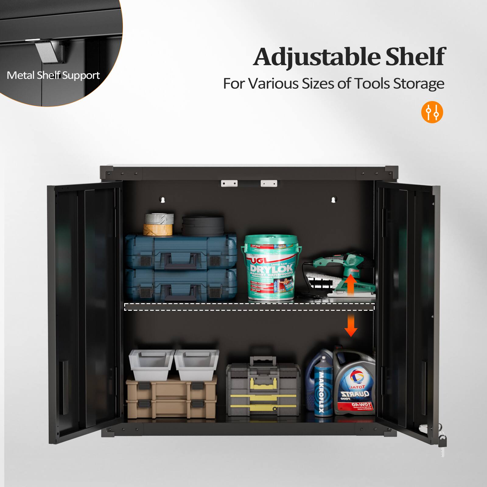 Adjustable Shelf  
For Various Sizes of Tools Storage  

Metal Shelf Support  

UGL DRYLOK  
MAKROFLEX  
JATOT STRAUD  
GA-WOT