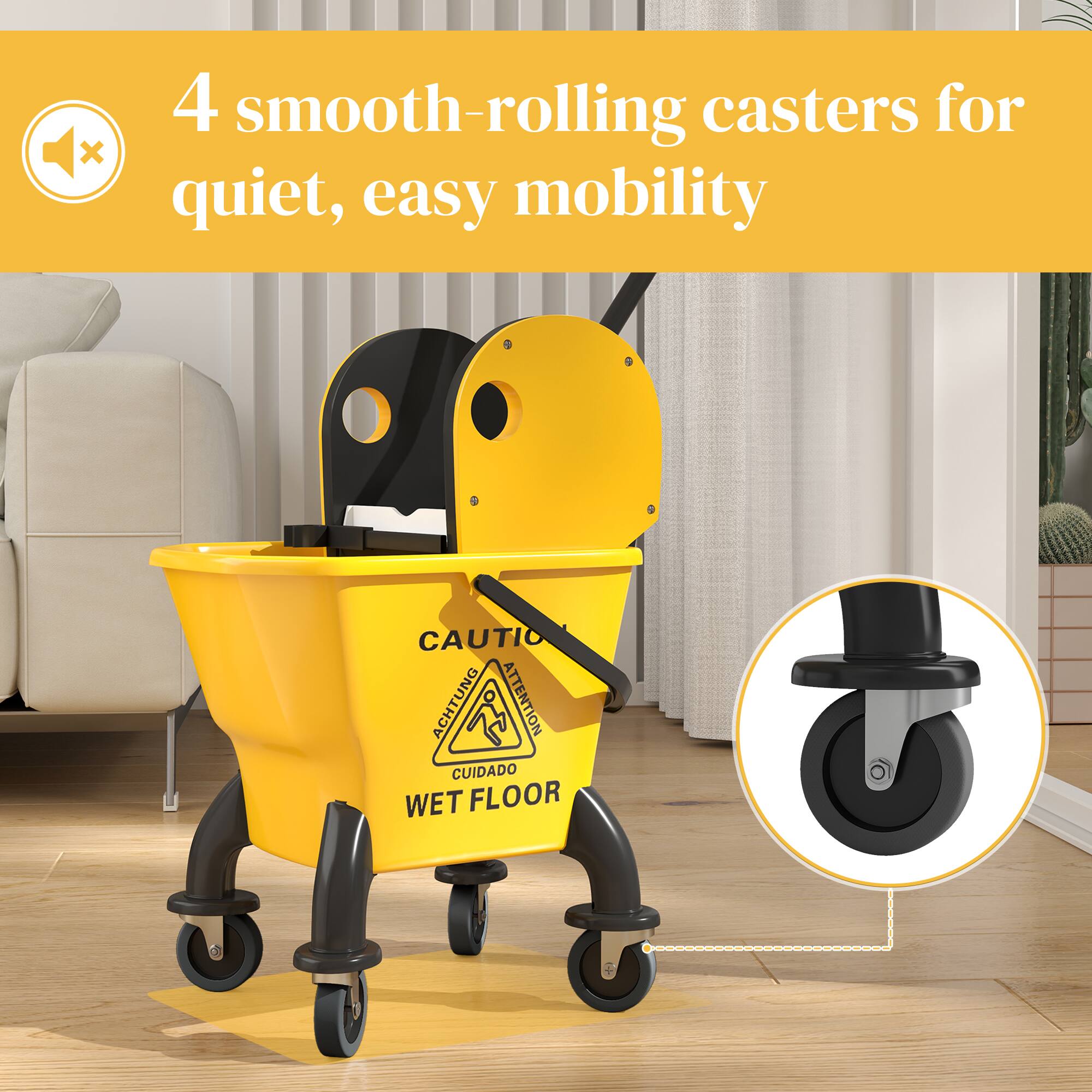 4 smooth-rolling casters for quiet, easy mobility

CAUTION
ACHTUNG
ATTENTION
CUIDADO
WET FLOOR