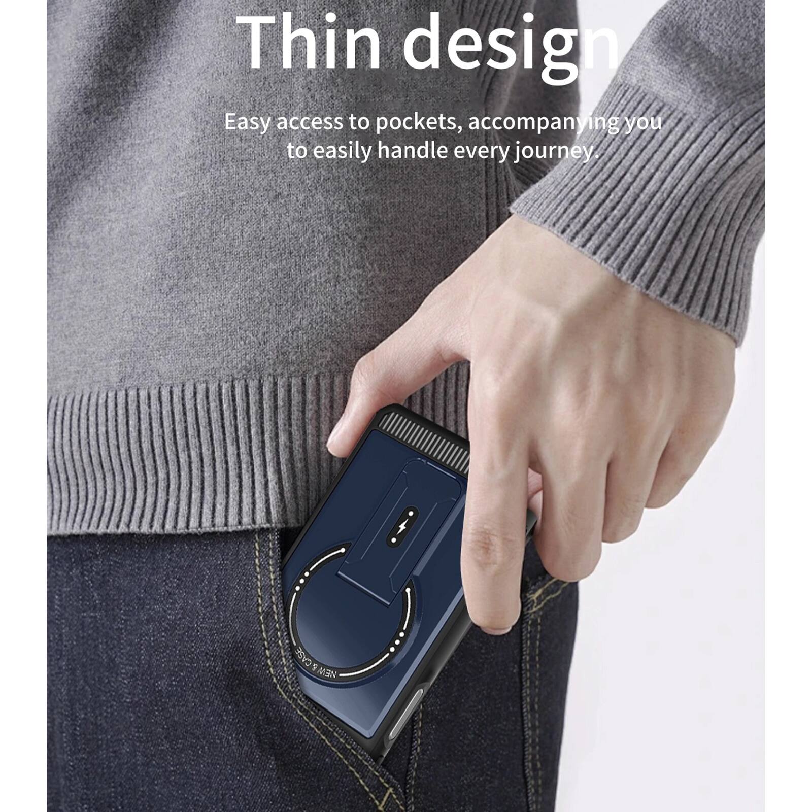 Thin design  
Easy access to pockets, accompanying you to easily handle every journey.