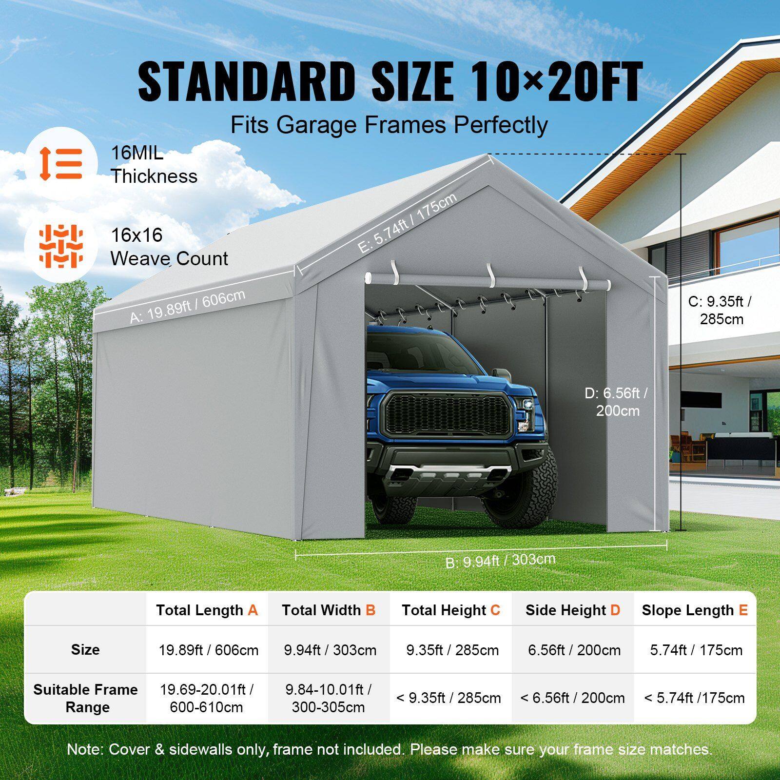 **STANDARD SIZE 10x20FT**  
Fits Garage Frames Perfectly

- **16MIL Thickness**
- **16x16 Weave Count**

**Dimensions:**
- **A:** 19.89ft / 606cm
- **B:** 9.94ft / 303cm
- **C:** 9.35ft / 285cm
- **D:** 6.56ft / 200cm
- **E:** 5.74ft / 175cm

**Total Length A:** 19.89ft / 606cm  
**Total Width B:** 9.94ft / 303cm  
**Total Height C:** 9.35ft / 285cm  
**Side Height D:** 6.56ft / 200cm  
**Slope Length E:** 5.74ft / 175cm

**Suitable Frame Range:**
- **A:** 19.69-20.01ft / 600-610cm
