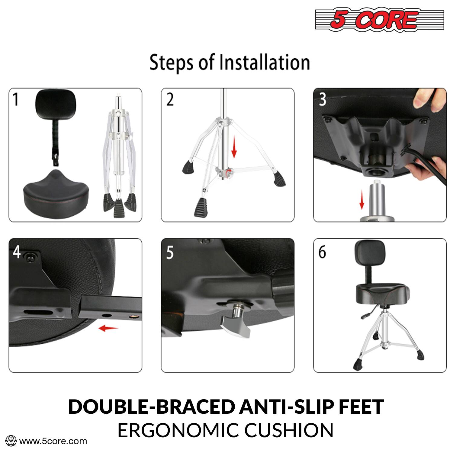 5 CORE

Steps of Installation

1
2
3
4
5
6

DOUBLE-BRACED ANTI-SLIP FEET
ERGONOMIC CUSHION

www.5core.com