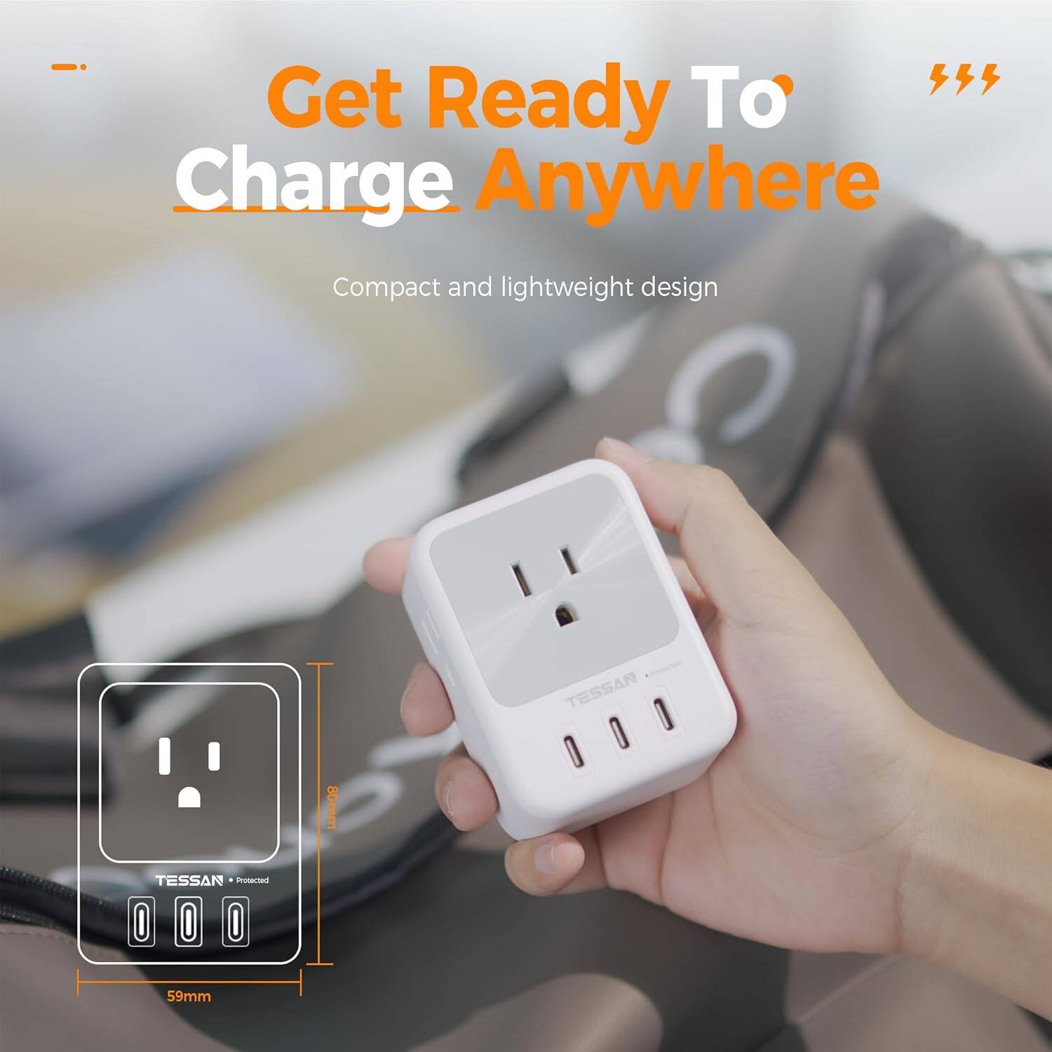 Get Ready To Charge Anywhere  
Compact and lightweight design  

TESSAN  
Protected  

59mm