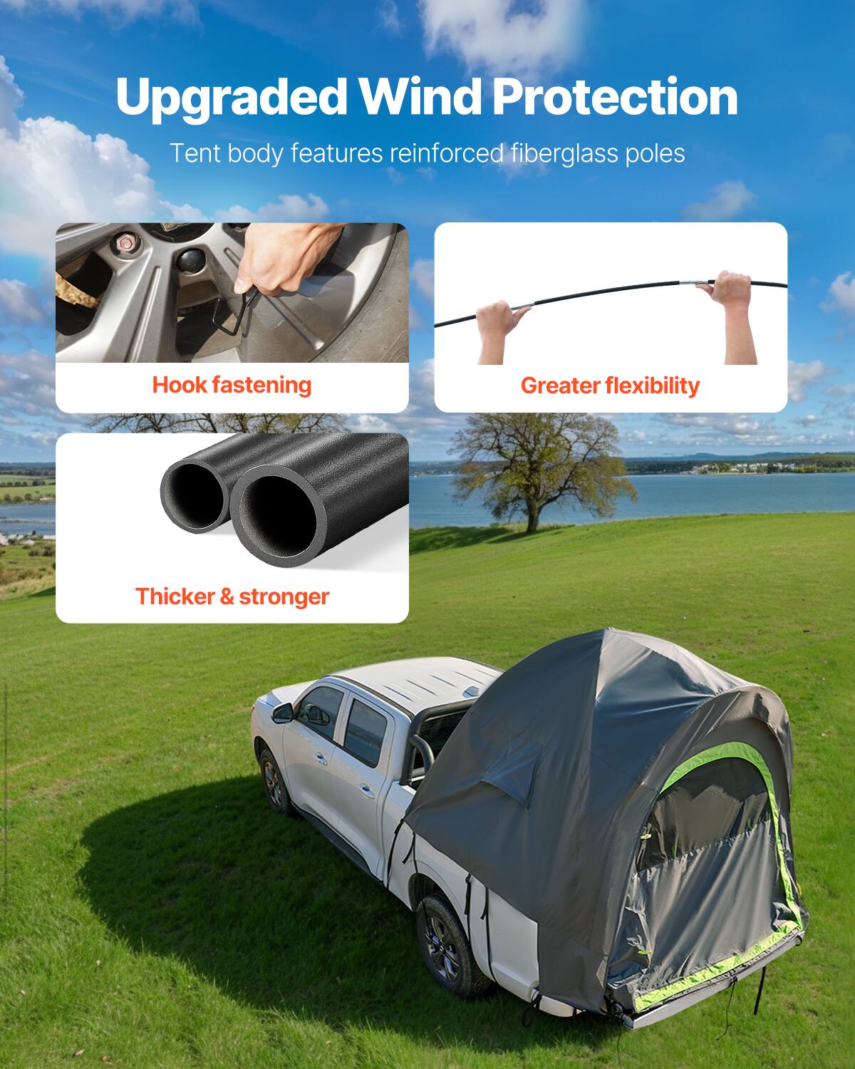 Upgraded Wind Protection
Tent body features reinforced fiberglass poles
Hook fastening
Greater flexibility
Thicker & stronger