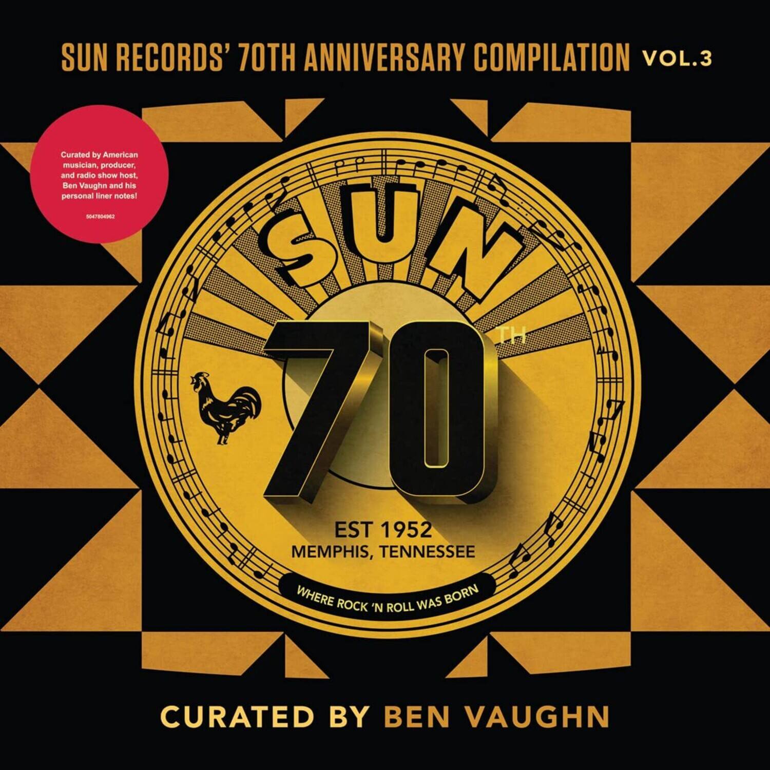 SUN RECORDS' 70TH ANNIVERSARY COMPILATION VOL. 3

Curated by American musician, producer, and radio show host Ben Vaughn and his personal liner notes!

SUN 70TH

EST 1952
MEMPHIS, TENNESSEE
WHERE ROCK 'N ROLL WAS BORN

CURATED BY BEN VAUGHN