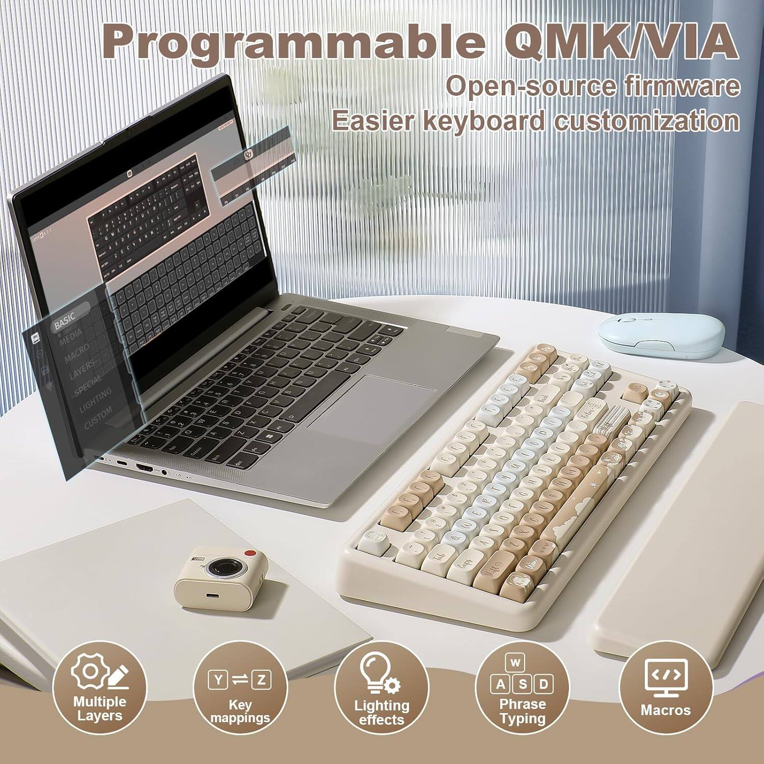 Programmable QMK/VIA Open-source firmware Easier keyboard customization

- BASIC
- MEDIA
- MACRO
- LAYERS
- SPECIAL
- LIGHTING
- CUSTOM

- Multiple Layers
- Key mappings
- Lighting effects
- Phrase Typing
- Macros