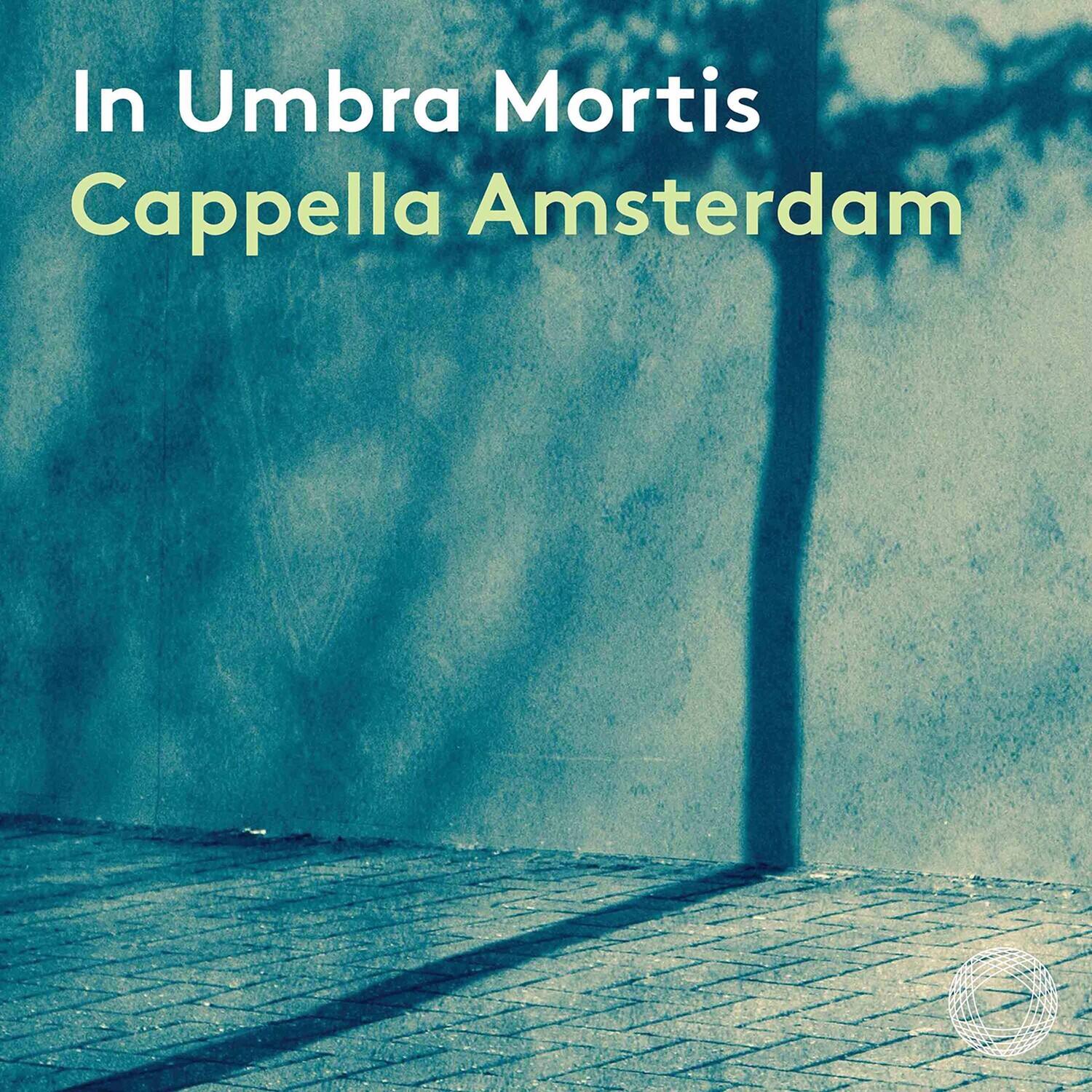 In Umbra Mortis  
Cappella Amsterdam