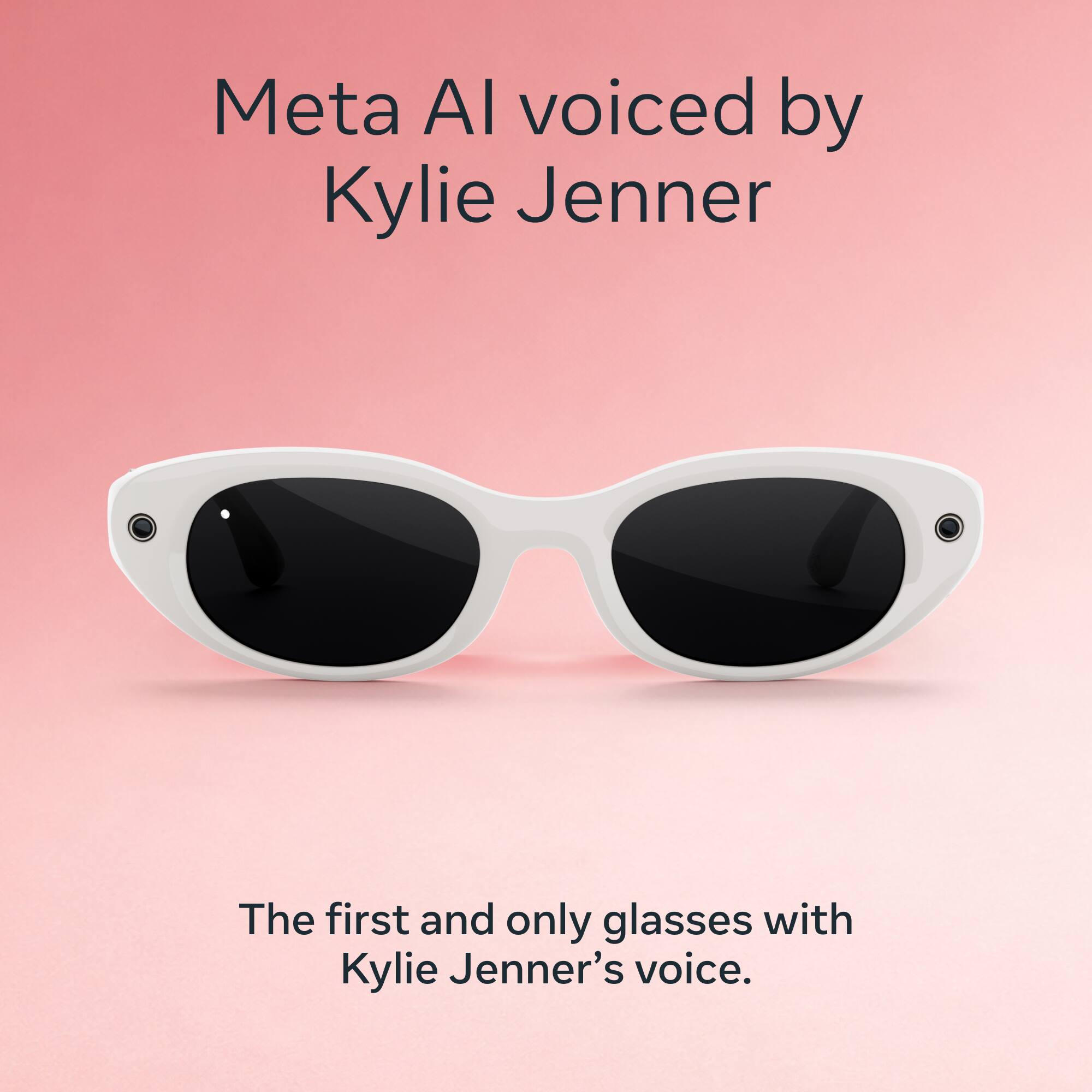Meta AI voiced by Kylie Jenner

The first and only glasses with Kylie Jenner's voice.