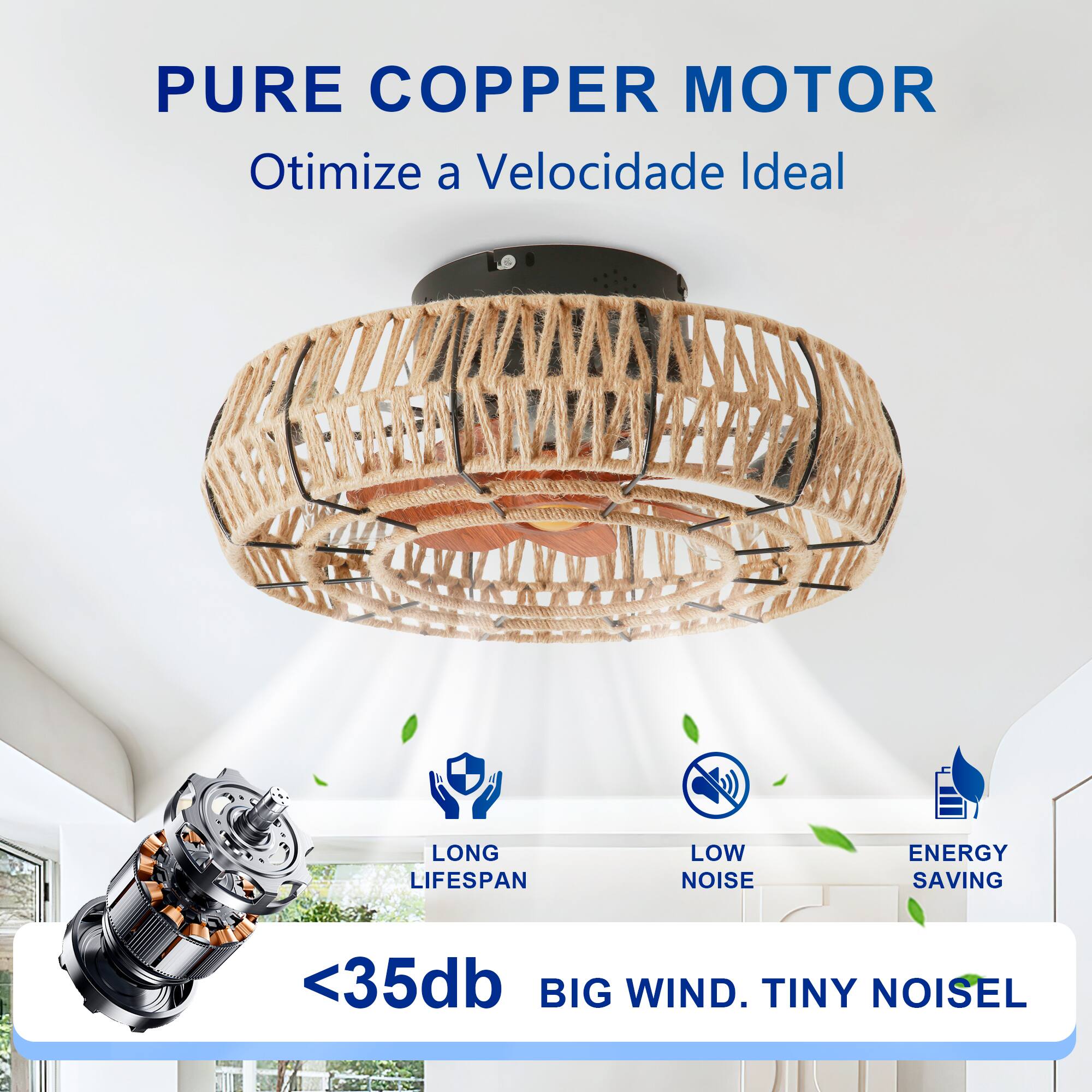 PURE COPPER MOTOR  
Otimize a Velocidade Ideal  

LONG LIFESPAN  
LOW NOISE  
ENERGY SAVING  

<35db  
BIG WIND. TINY NOISE