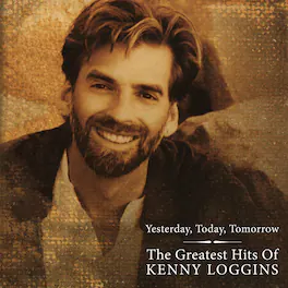 Kenny Loggins - Greatest Hits: Yesterday Today Tomorrow - VINYL LP