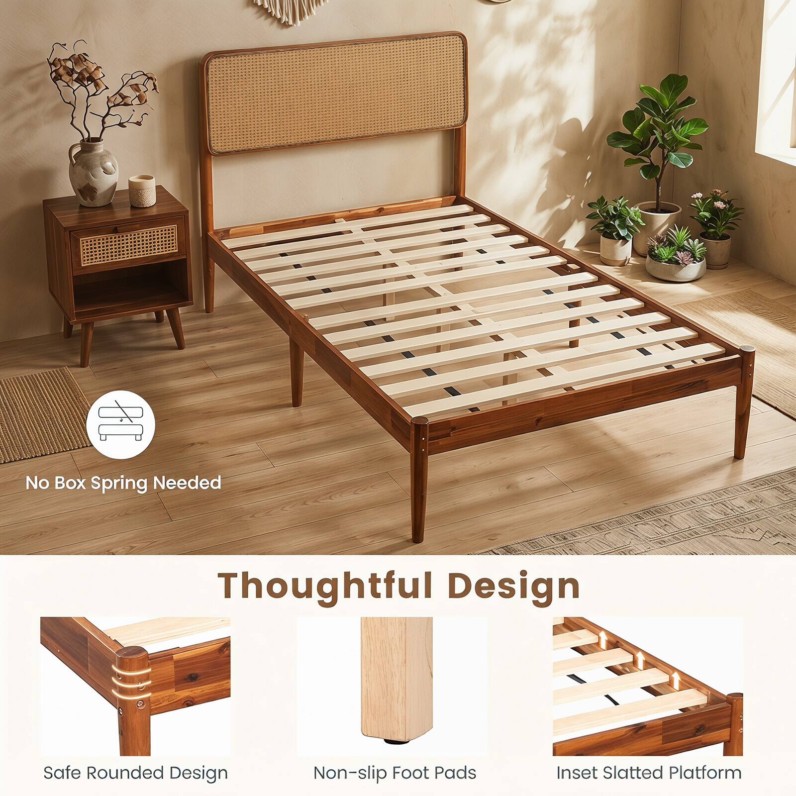No Box Spring Needed  
Thoughtful Design  
Safe Rounded Design  
Non-slip Foot Pads  
Inset Slatted Platform
