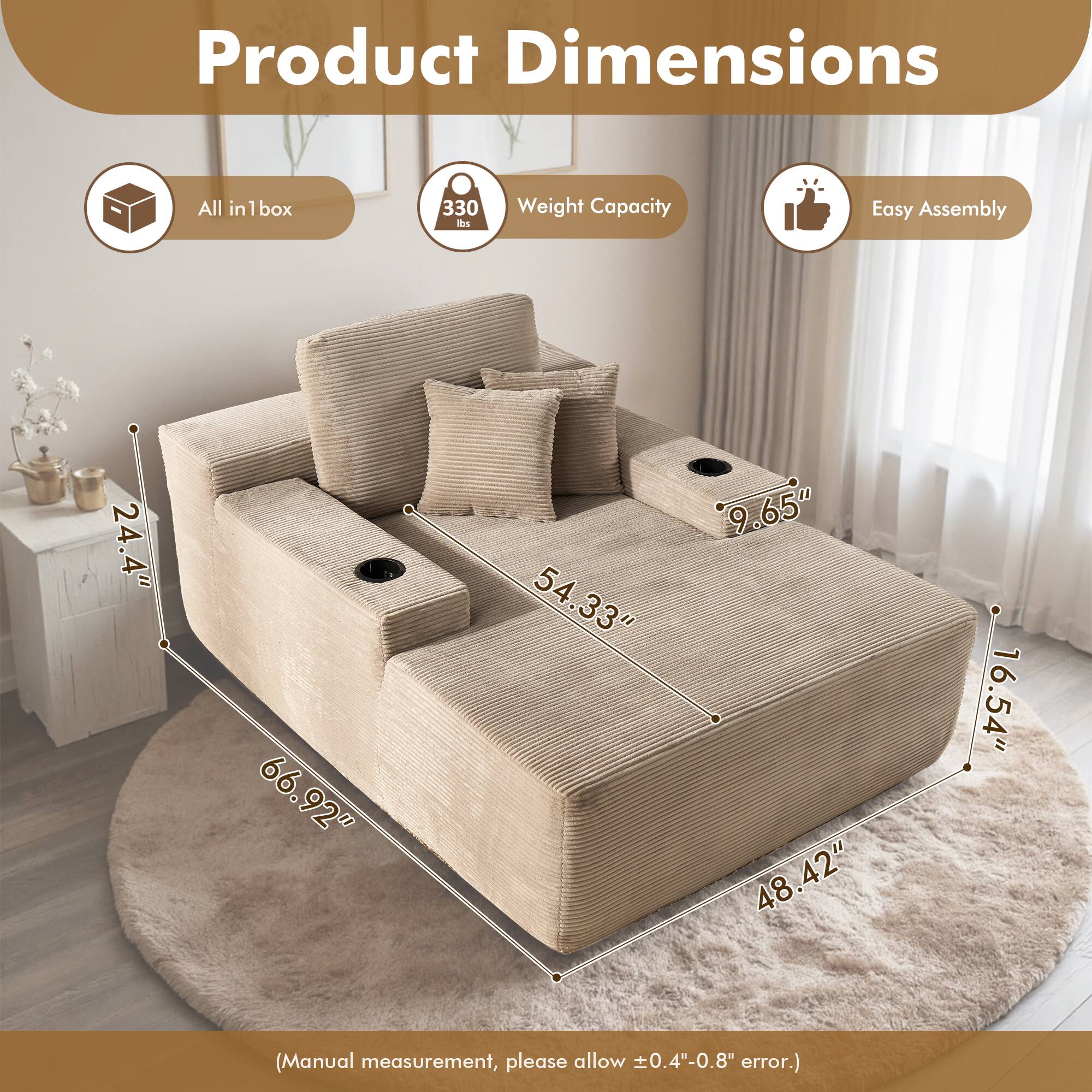 Product Dimensions

- All in box
- Weight Capacity: 330 lbs
- Easy Assembly

Dimensions:
- 66.92" (length)
- 54.33" (width)
- 48.42" (height)
- 24.4" (armrest height)
- 9.65" (seat height)
- 16.54" (depth)

(Manual measurement, please allow ±0.4"-0.8" error.)