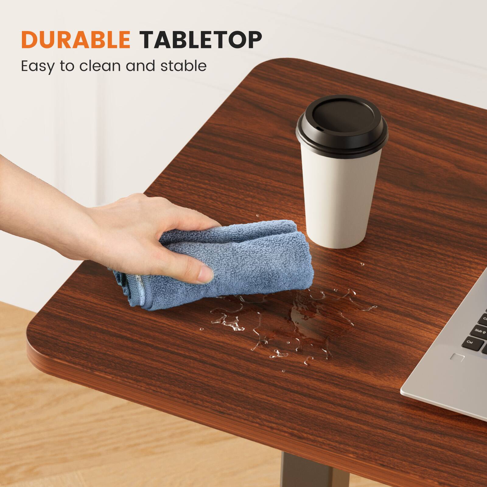 DURABLE TABLETOP  
Easy to clean and stable