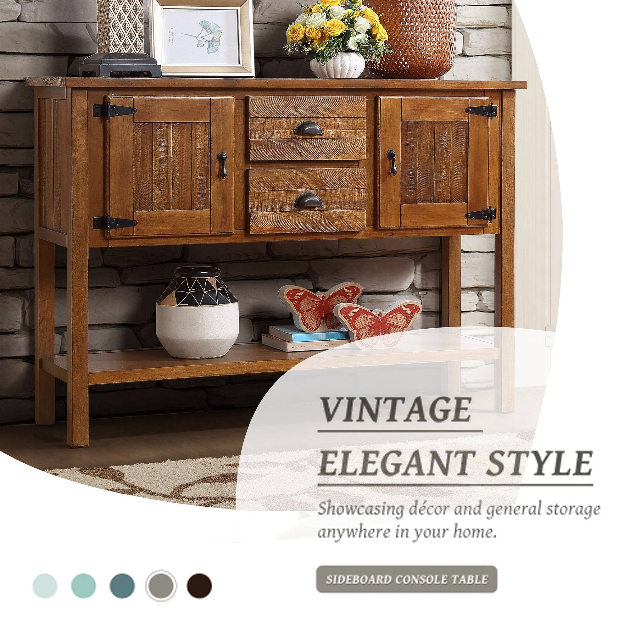 VINTAGE ELEGANT STYLE  
Showcasing décor and general storage anywhere in your home.  
SIDEBOARD CONSOLE TABLE