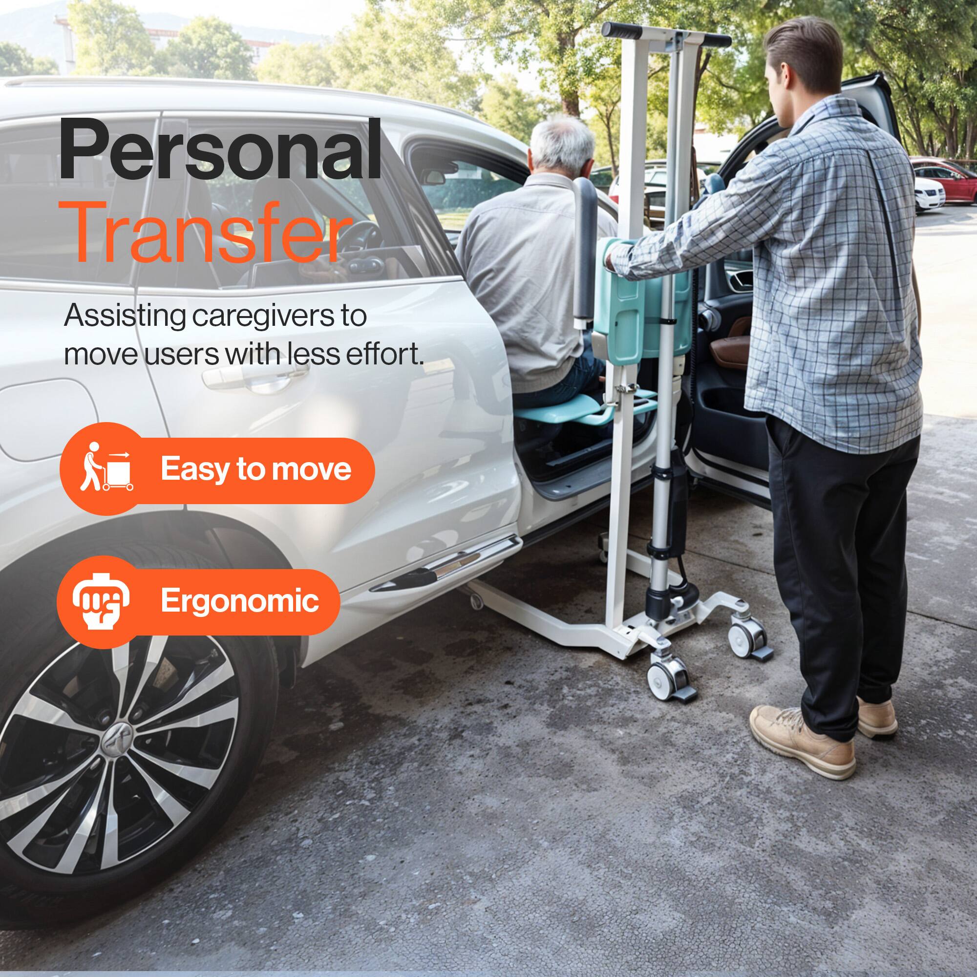 Personal Transfer  
Assisting caregivers to move users with less effort.  

- Easy to move  
- Ergonomic