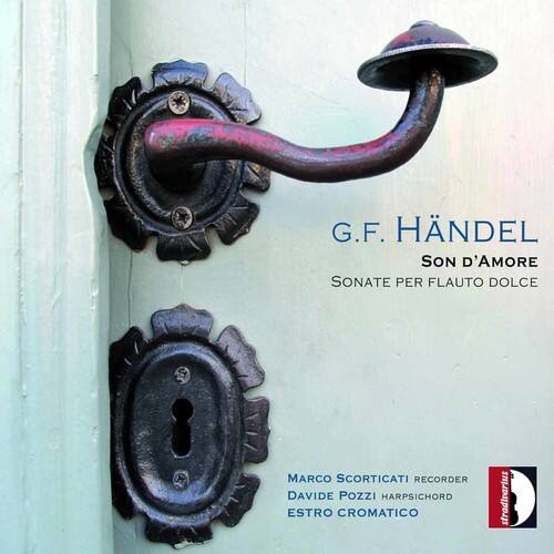 G.F. Händel  
Son d'Amore  
Sonate per Flauto Dolce  

Marco Scorticati - Recorder  
Davide Pozzi - Harpsichord  
Estro Cromatico  

Stradivarius