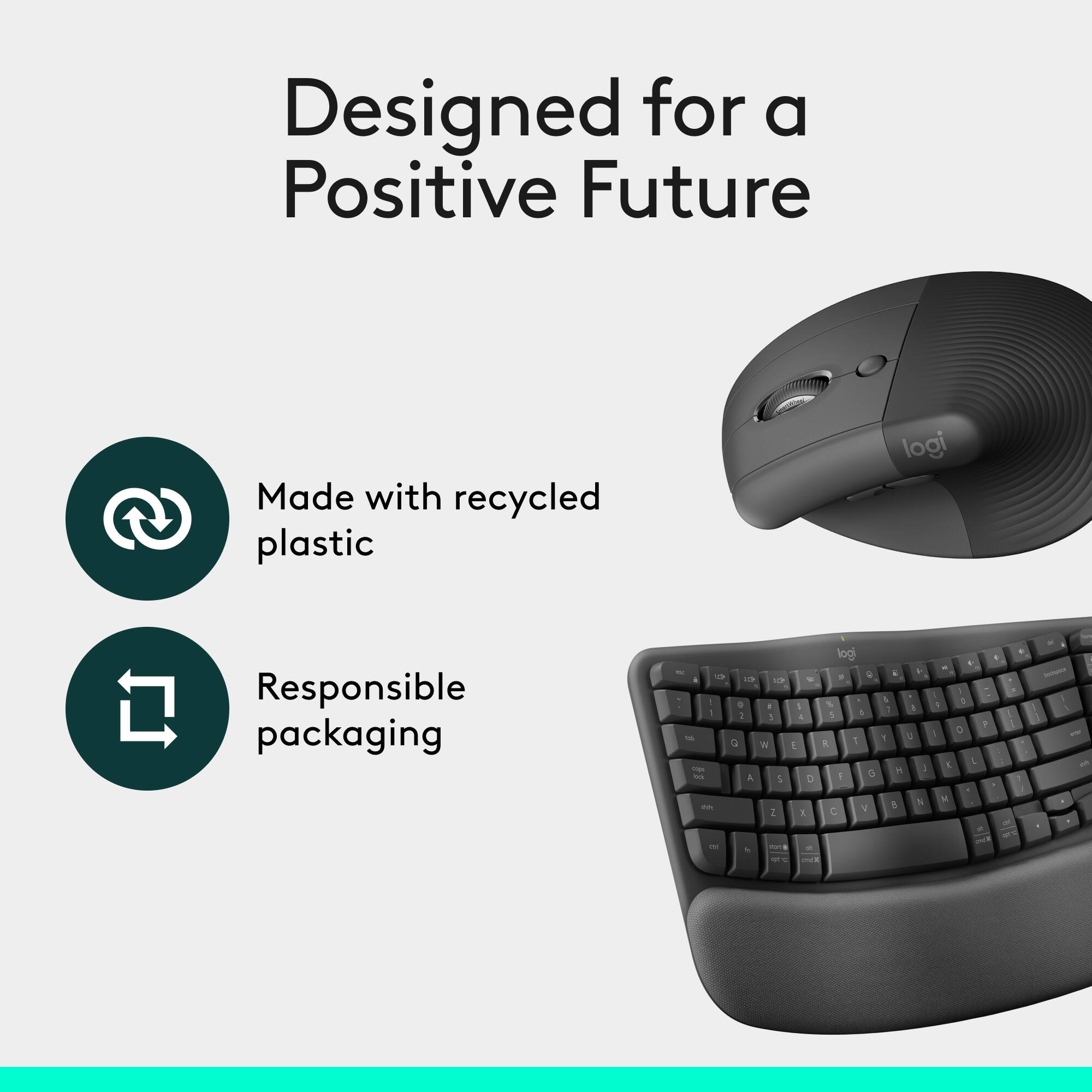 Designed for a Positive Future

Made with recycled plastic

Responsible packaging