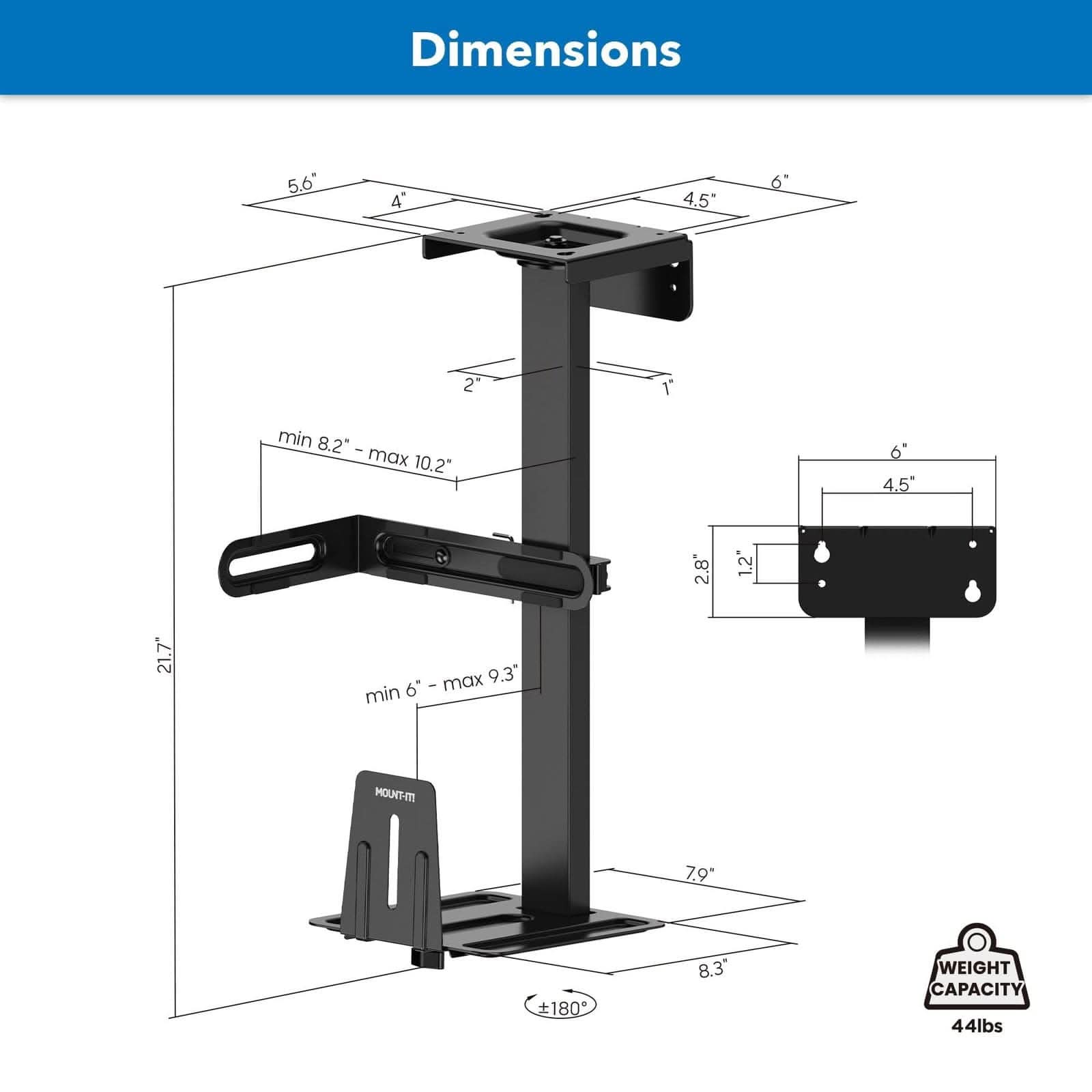 Dimensions:  
- 5.6"  
- 4"  
- 4.5"  
- 6"  
- 2"  
- 1"  
- 8.2" (min) - 10.2" (max)  
- 6"  
- 4.5"  
- 2.8"  
- 1.2"  
- 21.7" (min) - 9.3" (max)  
- 6"  
- 4.5"  
- 2.8"  
- 1.2"  
- 21.7" (min) - 9.3" (max)  

Weight Capacity: 44 lbs