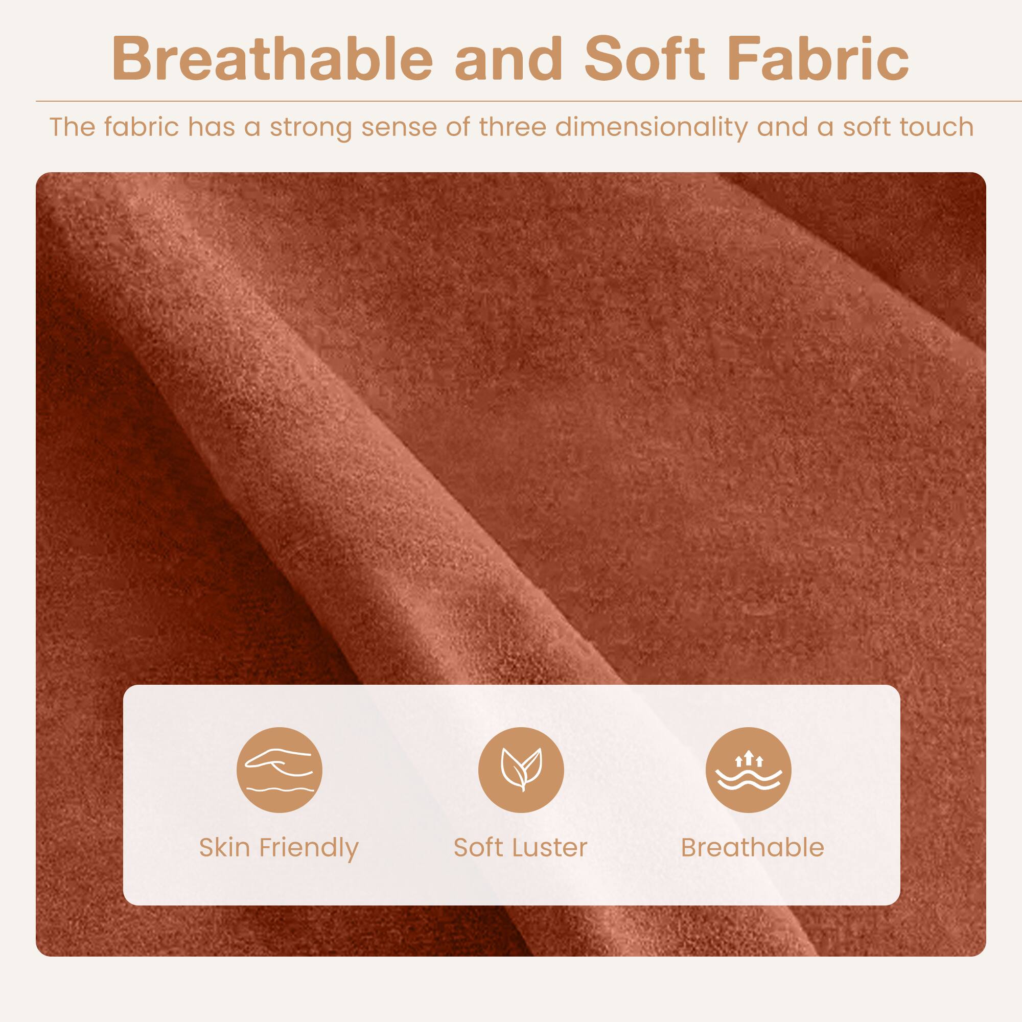 Breathable and Soft Fabric

The fabric has a strong sense of three dimensionality and a soft touch

- Skin Friendly
- Soft Luster
- Breathable